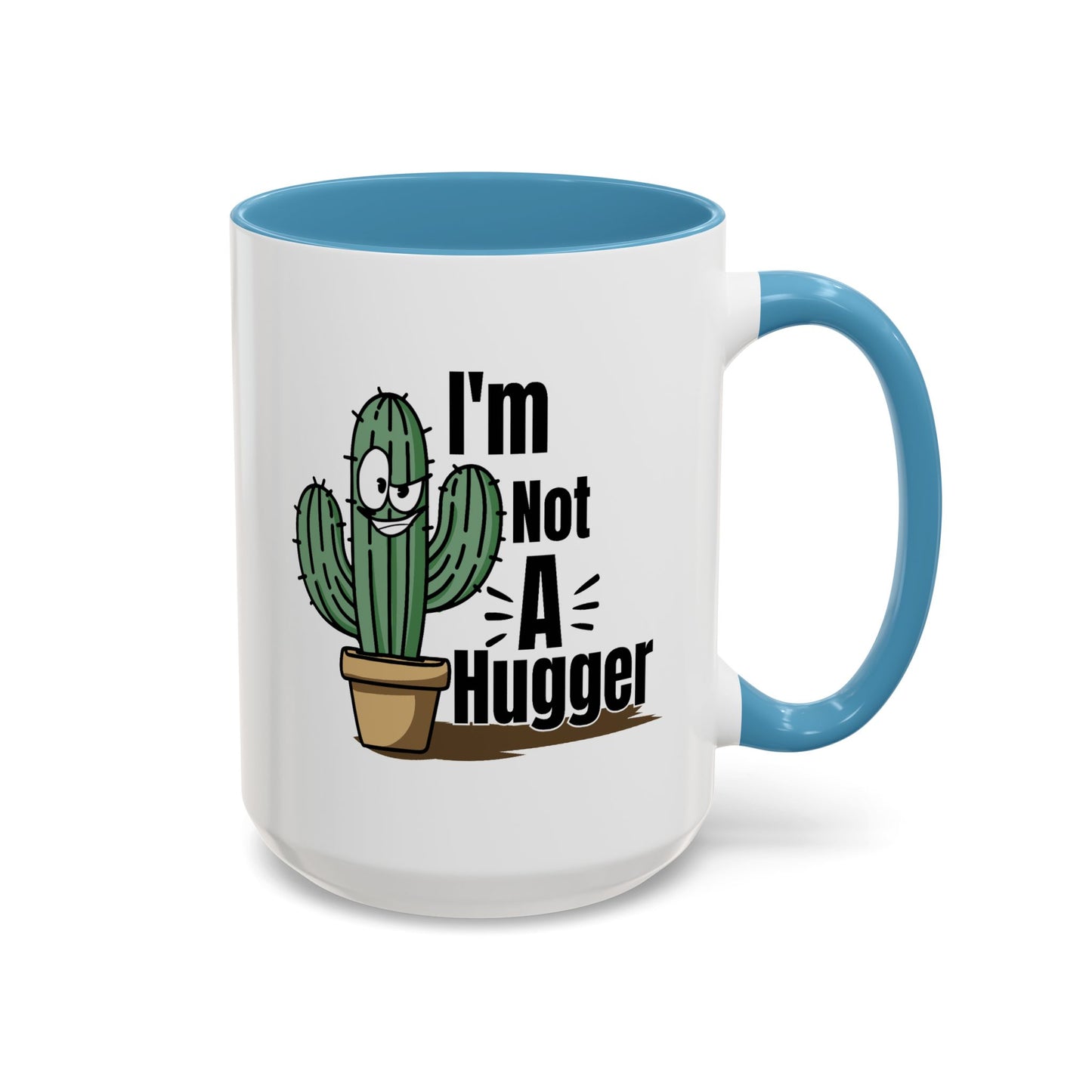 Humor Mug - I'm Not A Hugger