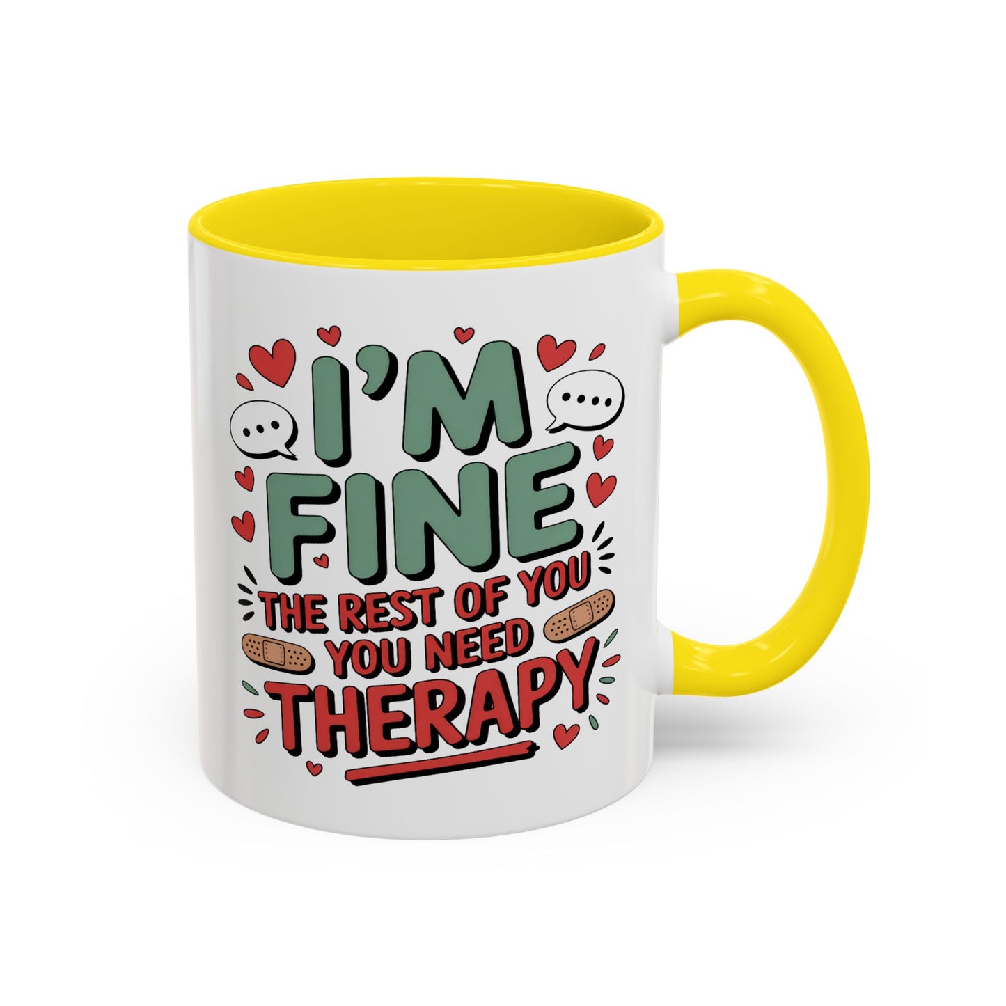 Humor Mug - I'm Fine The Rest of You Need Therapy