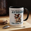 Animal Mug - I Was Told To Check My Attitude