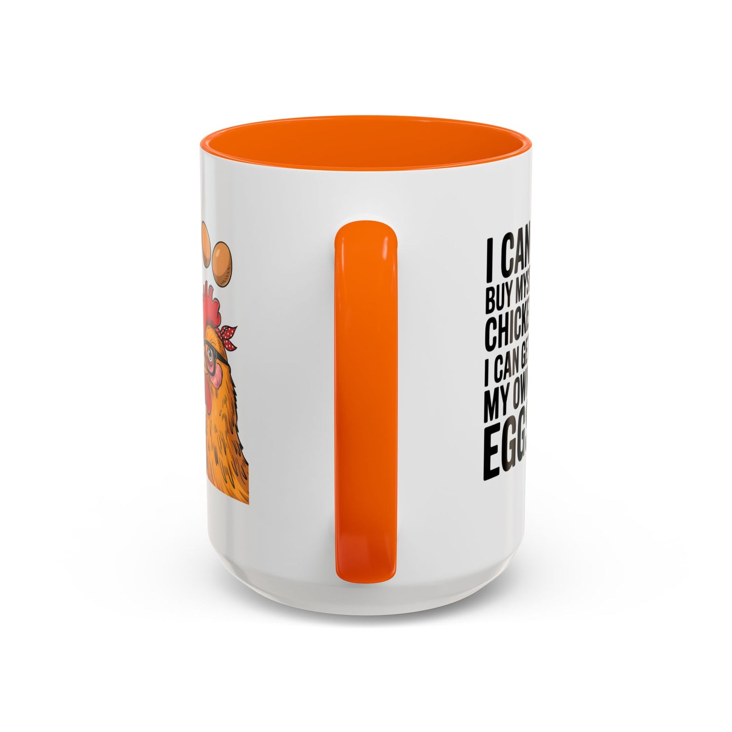 Humor Mug - I Can Buy Myself Chickens