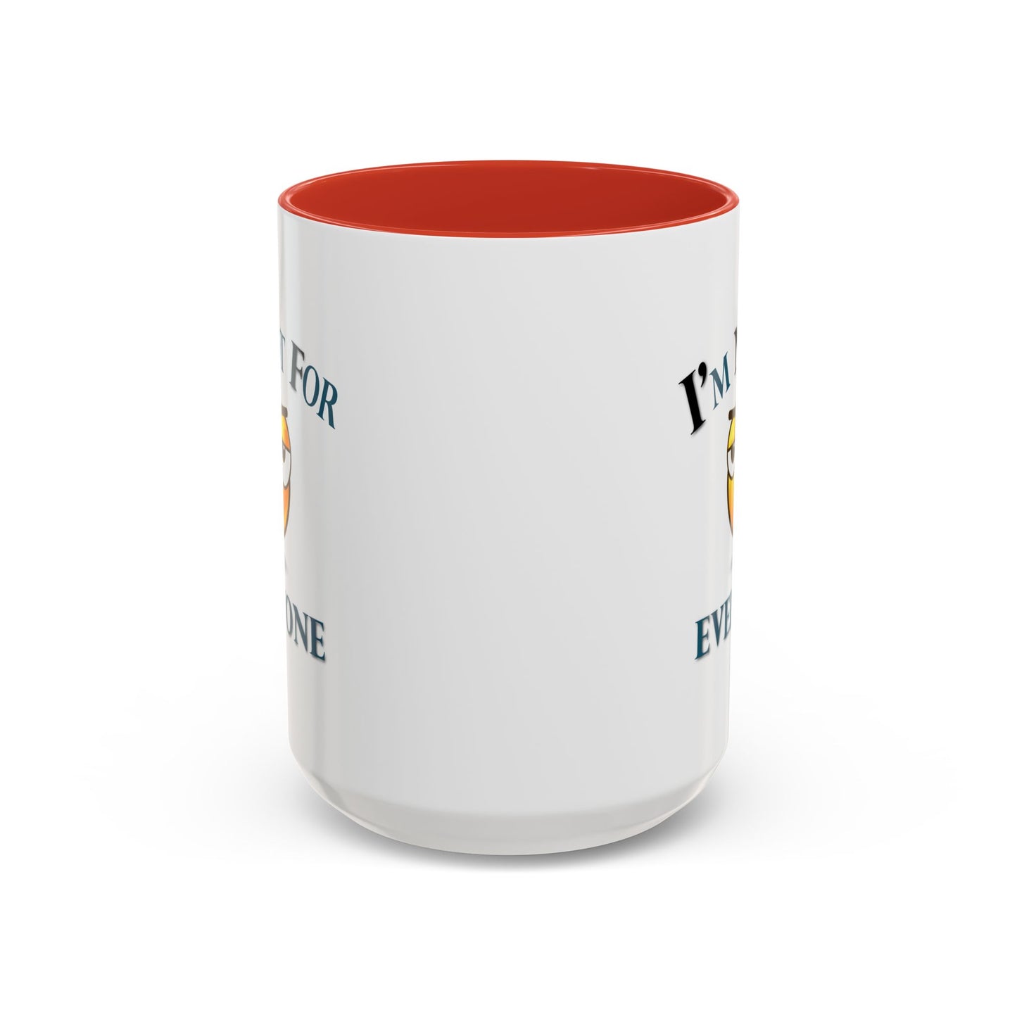 Humor Mug - I'm Not For Everyone