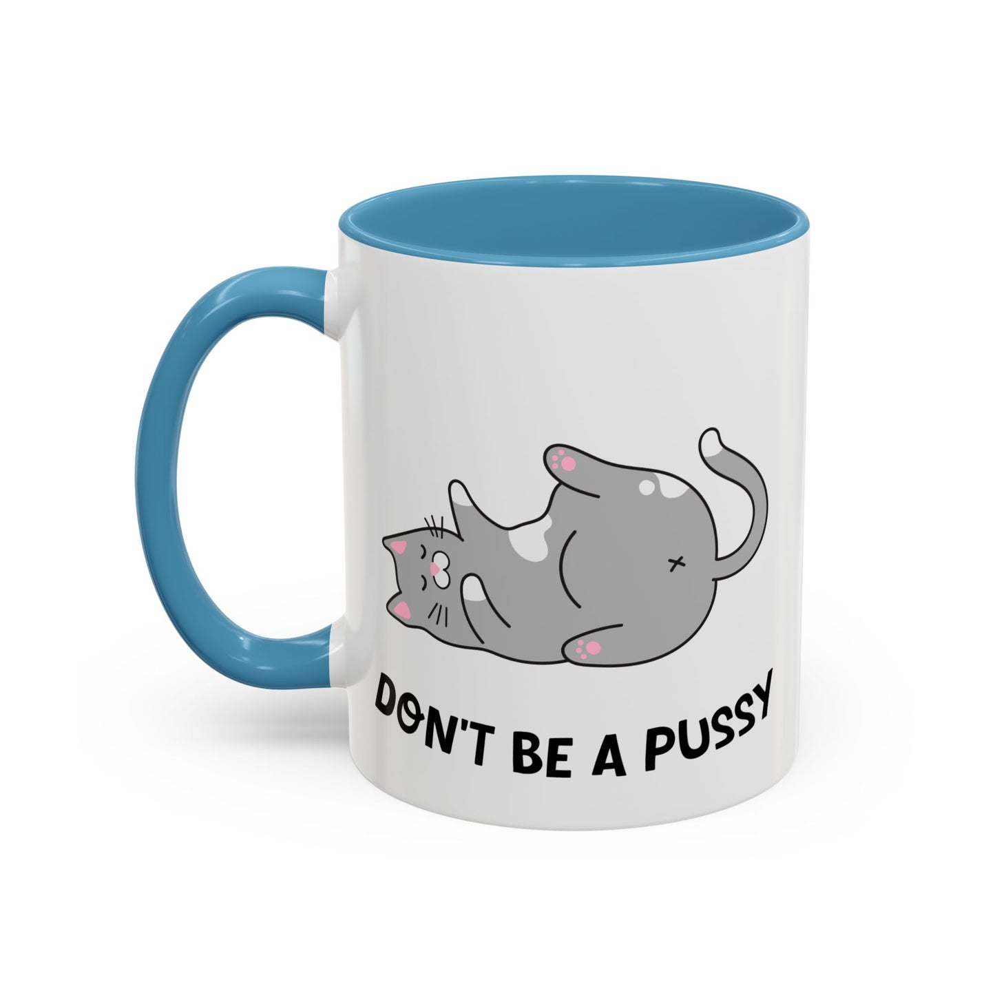 Adult Mug - Don't Be A Pussy