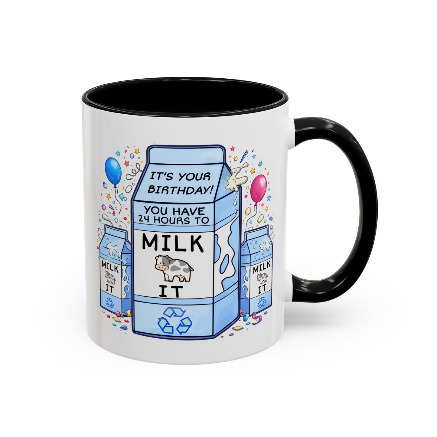 Birthday Mug - 24 Hours to Milk It