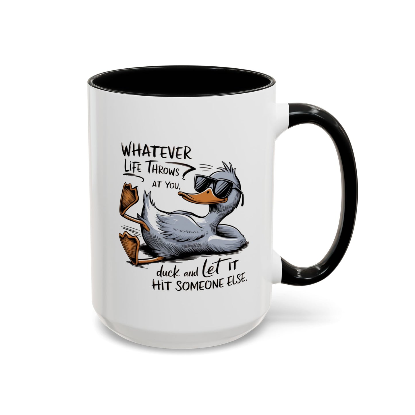 Humor Mug - Whatever Life Throws At You