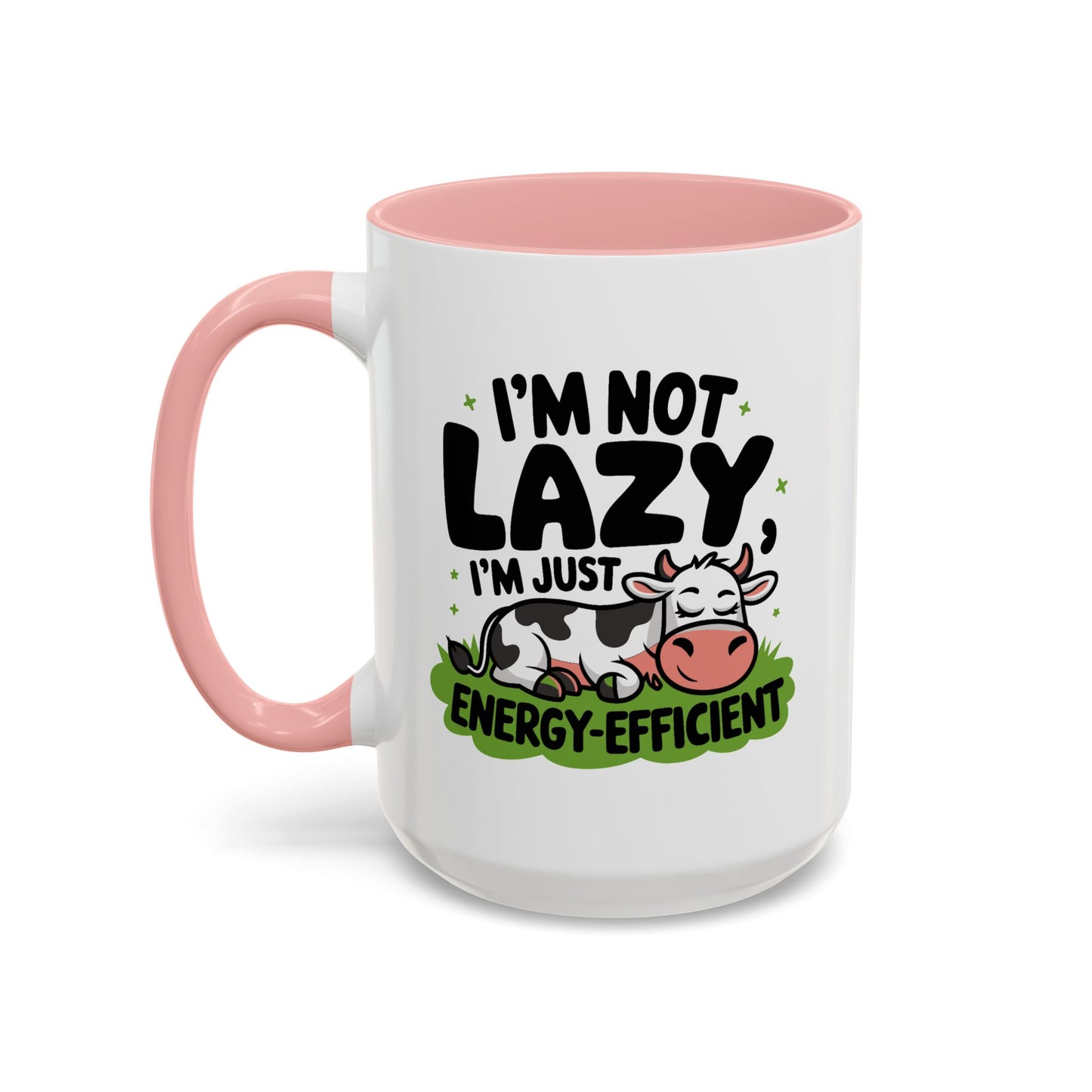 Humor Mug - I'm Not Lazy I'm Just Energy-Efficient