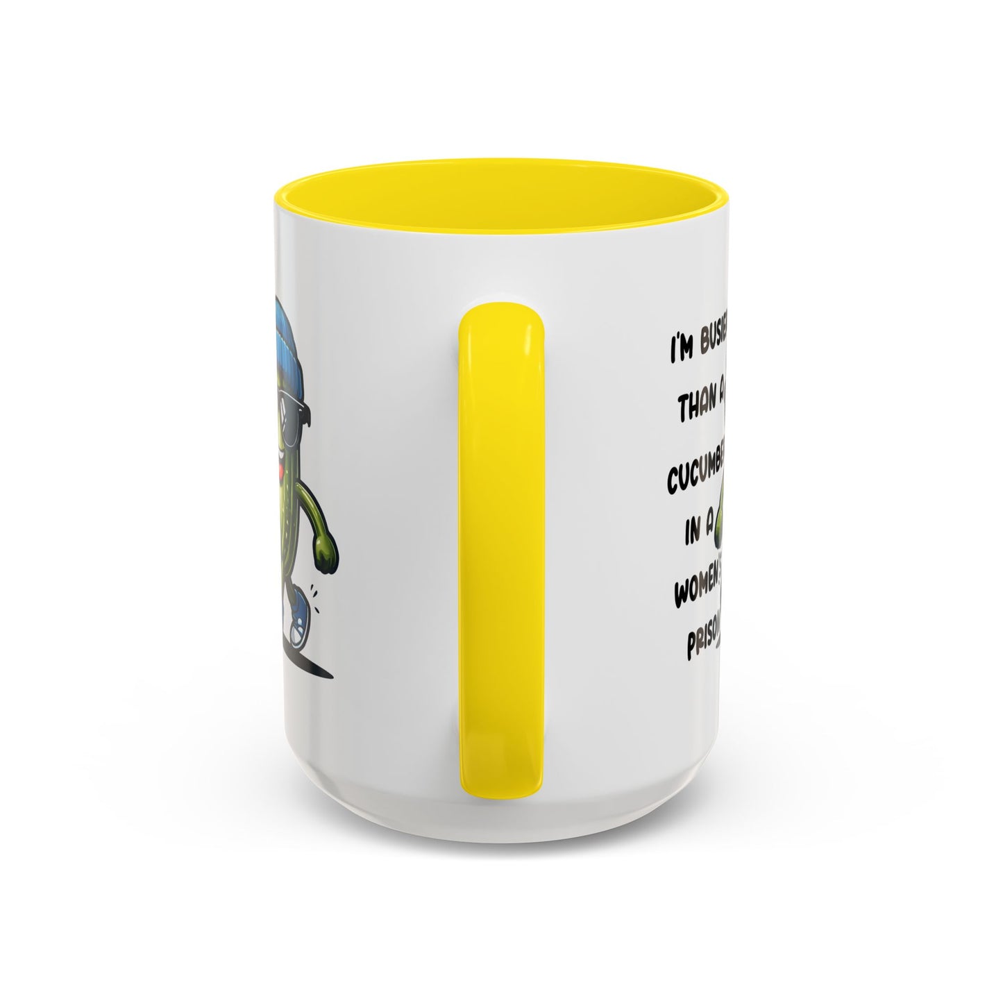 Adult Mug - I'm Busier Than a Cucumber In a Women's Prison