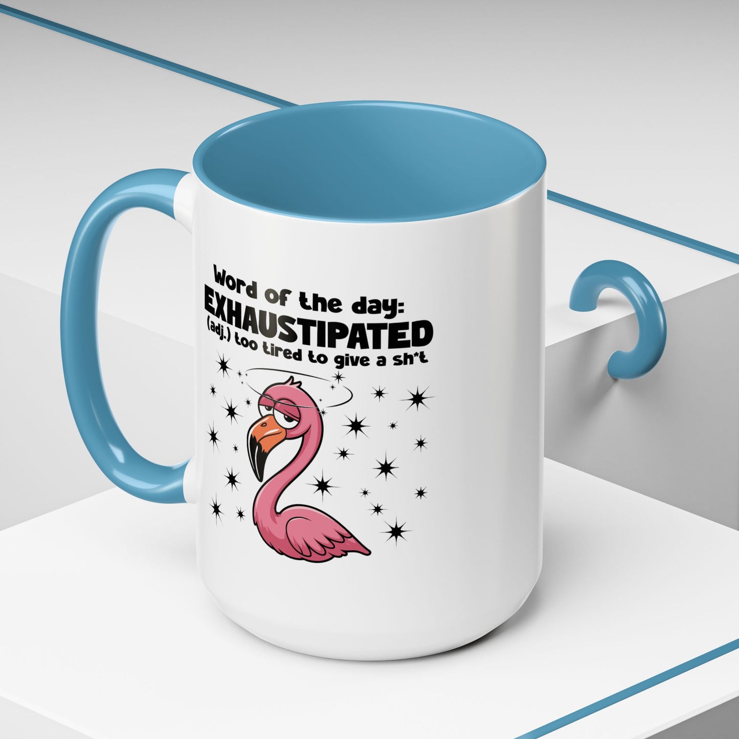 Humor Mug - Word of The Day Exhaustipated