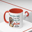 Humor Mug - If Someone Asks Are You Crazy