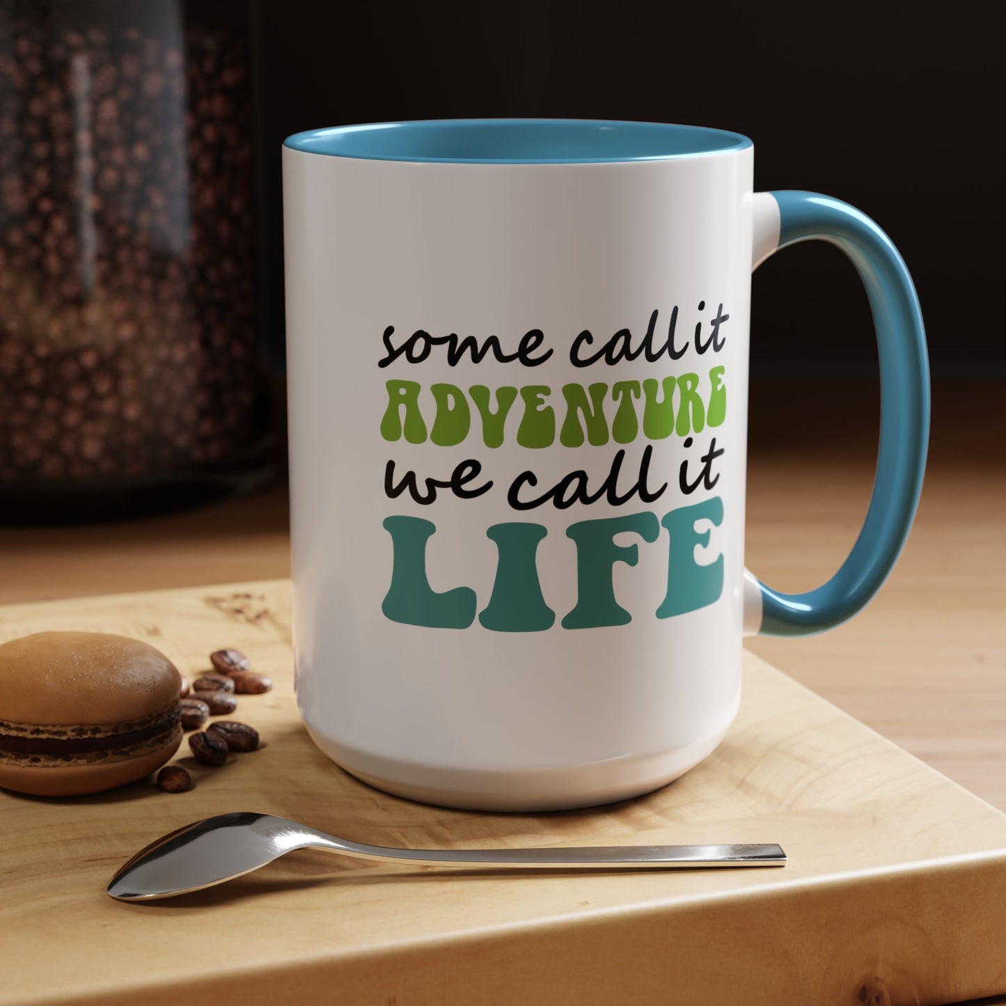 Adventure Mug - Some Call It Adventure