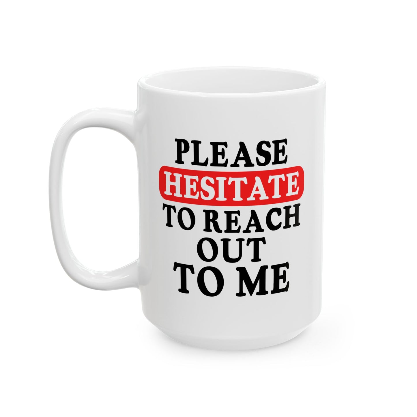 Office Mug - Please Hesitate