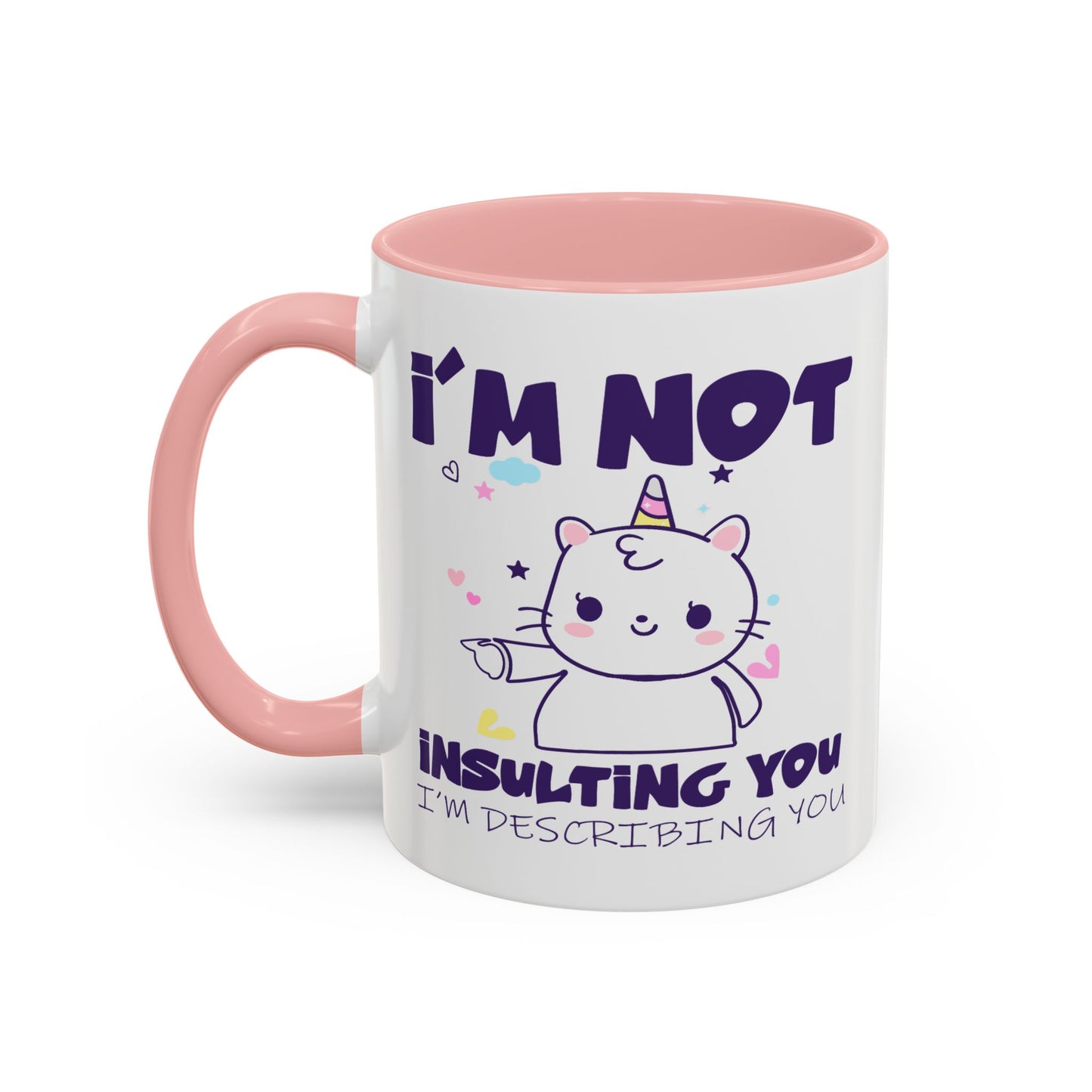 Humor Mug - I'm Not Insulting You