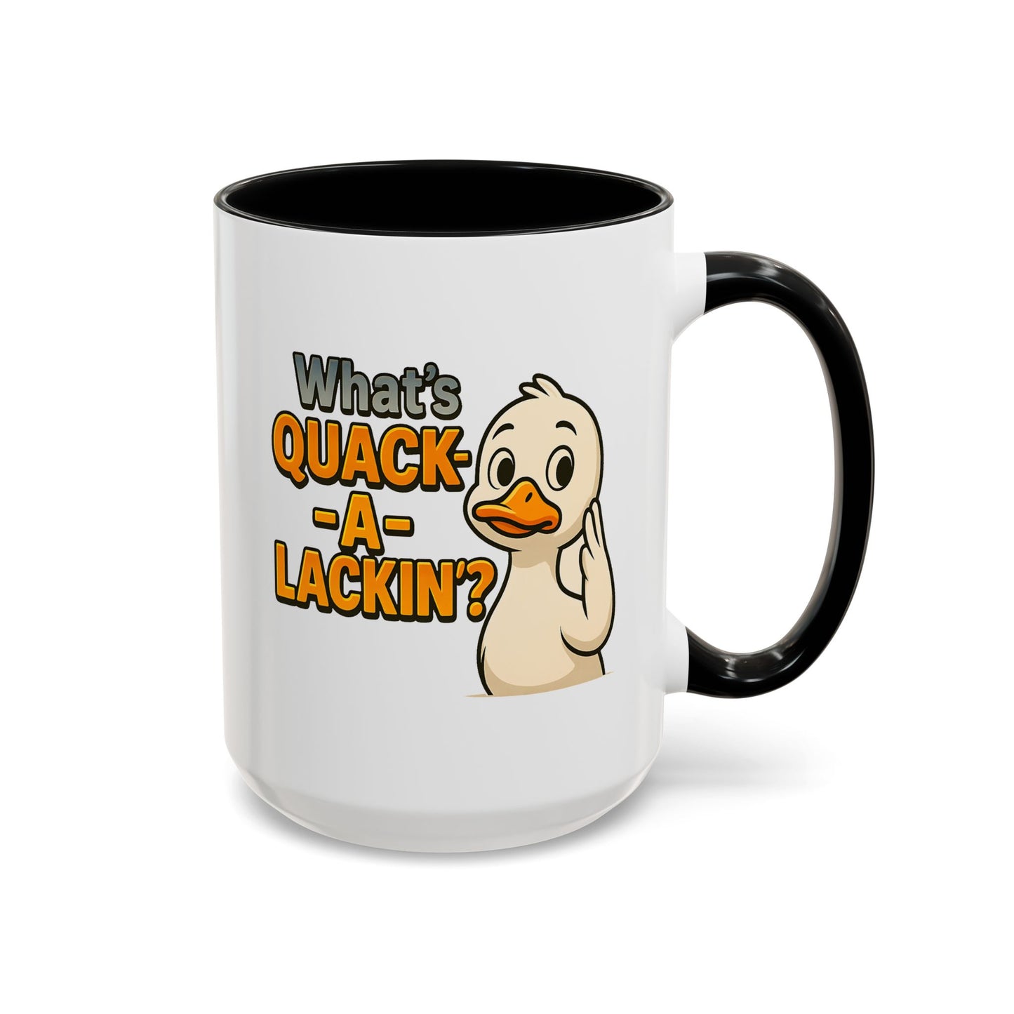Humor Mug - What's Quack-a-Lackin'?