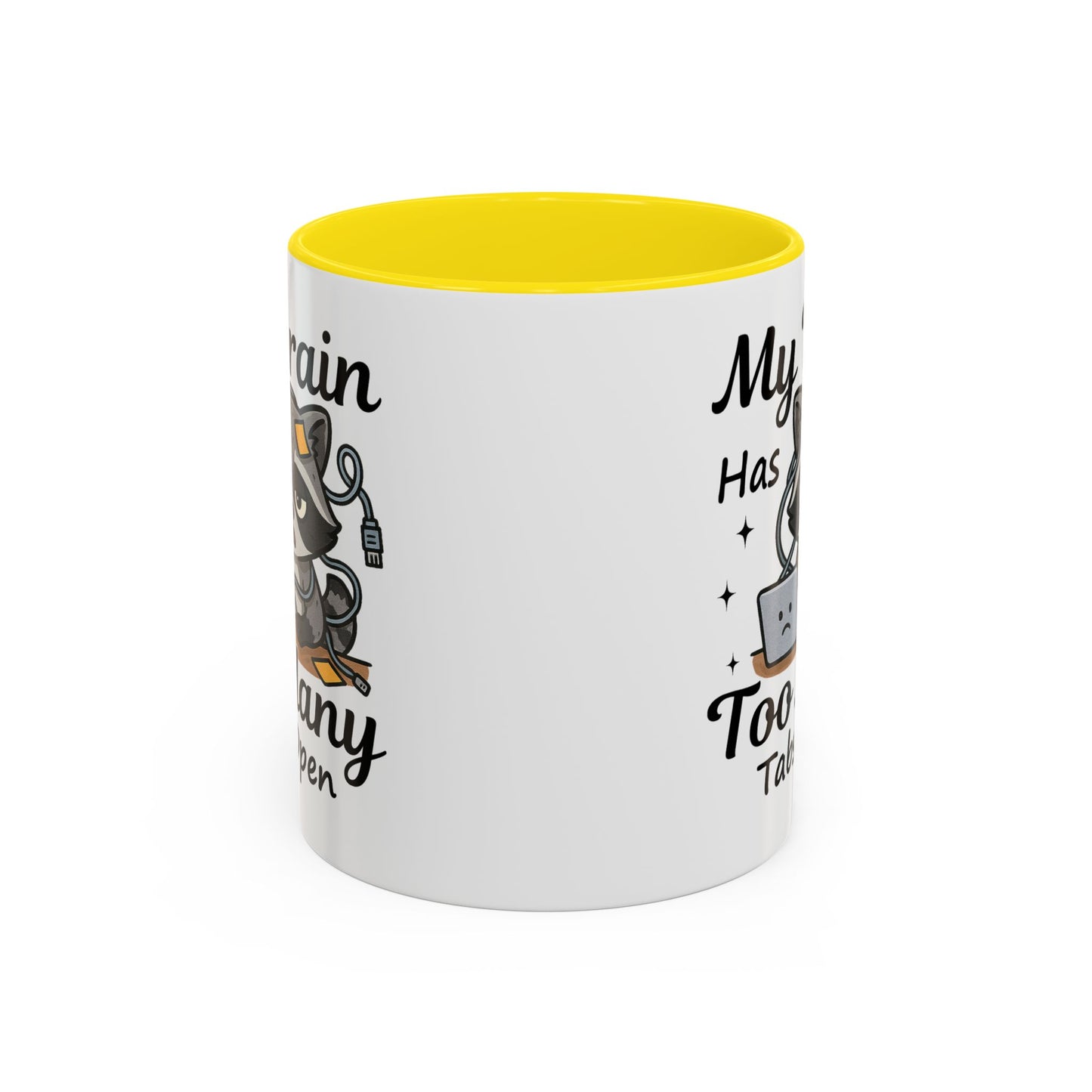 Humor Mug - My Brain Has Too Many Many Tabs Open