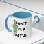 Adult Mug - Don't Be A Fuctus