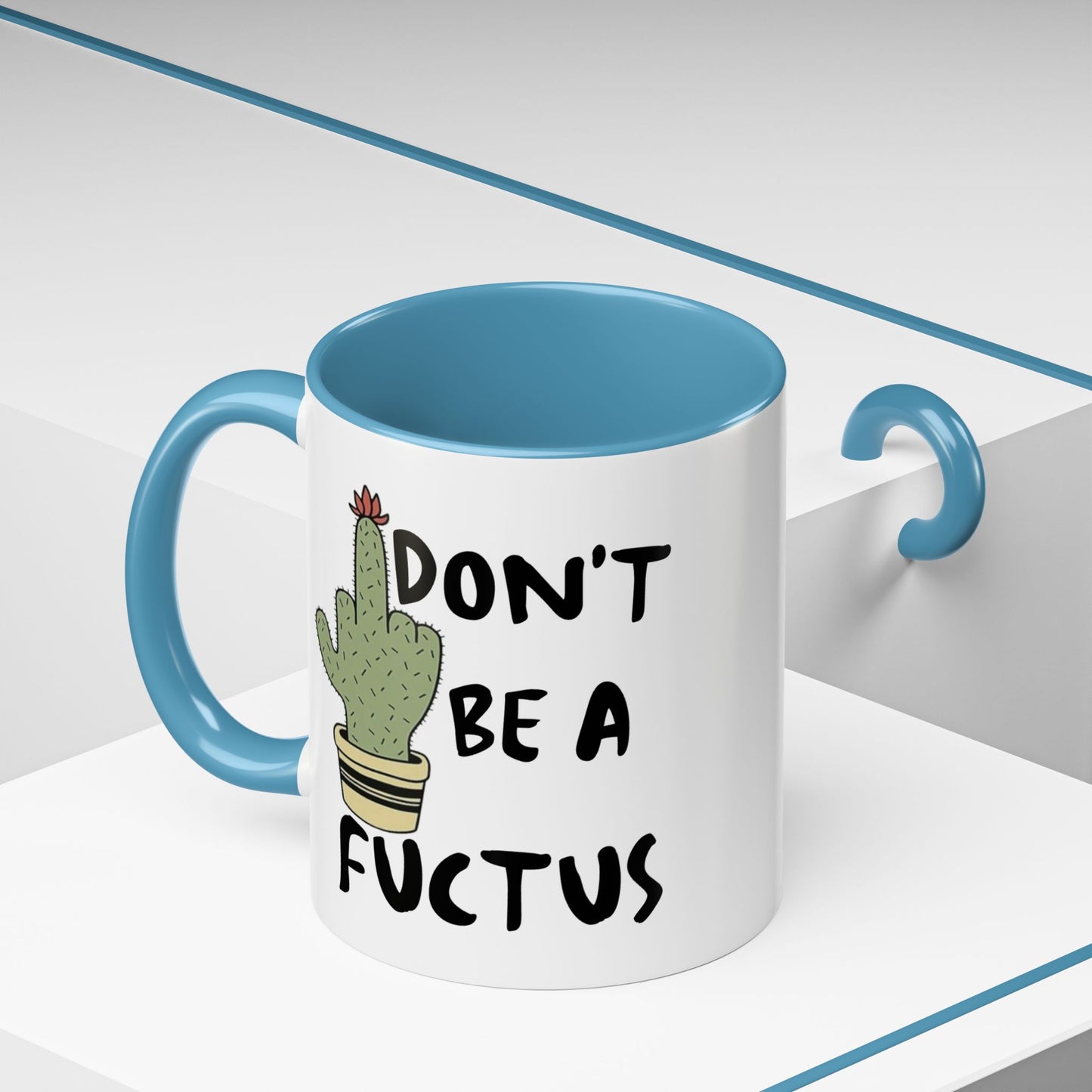 Adult Mug - Don't Be A Fuctus