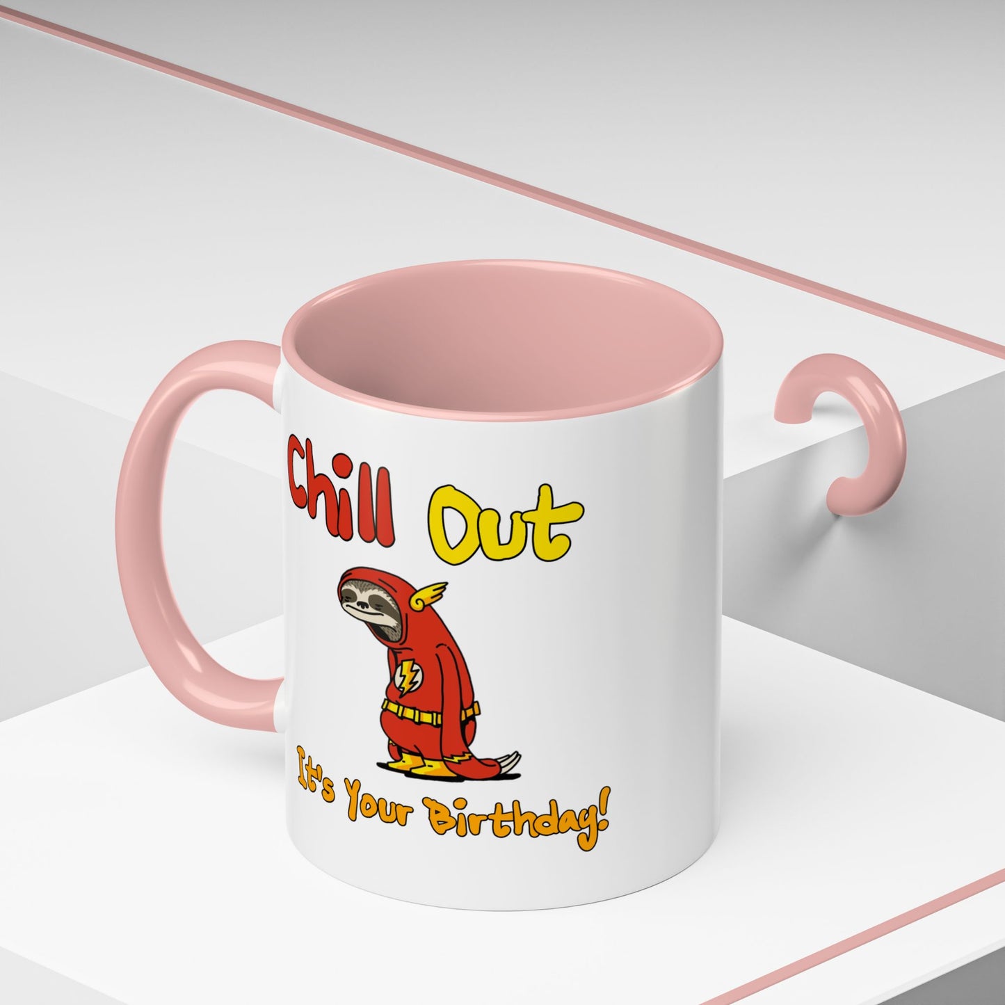 Birthday Mug - Chill Out It's Your Birthday