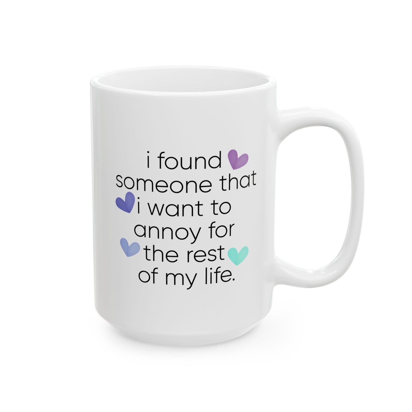 Anniversary Mug - I Found Someone
