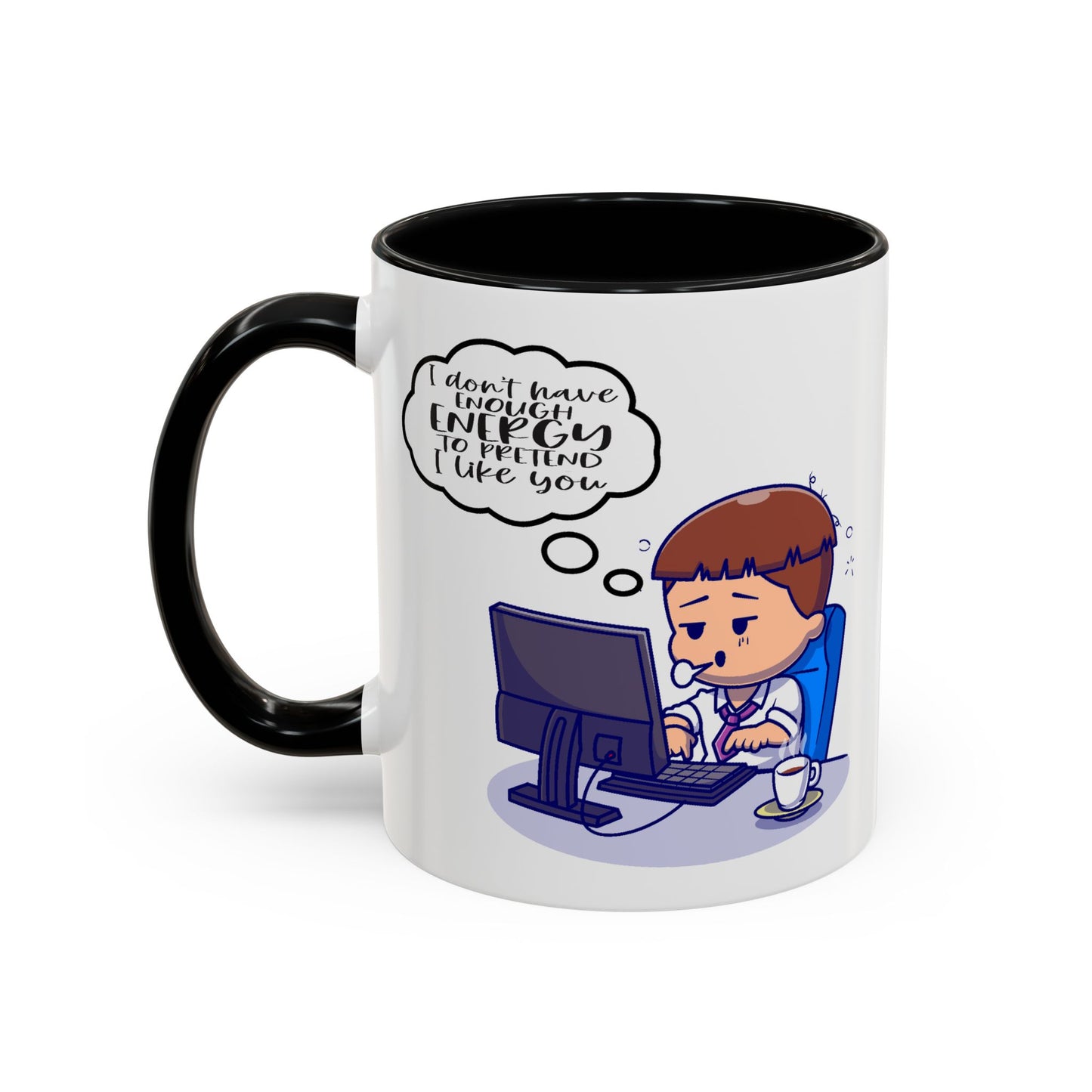 Humor Mug - I Don't Have Enough Energy