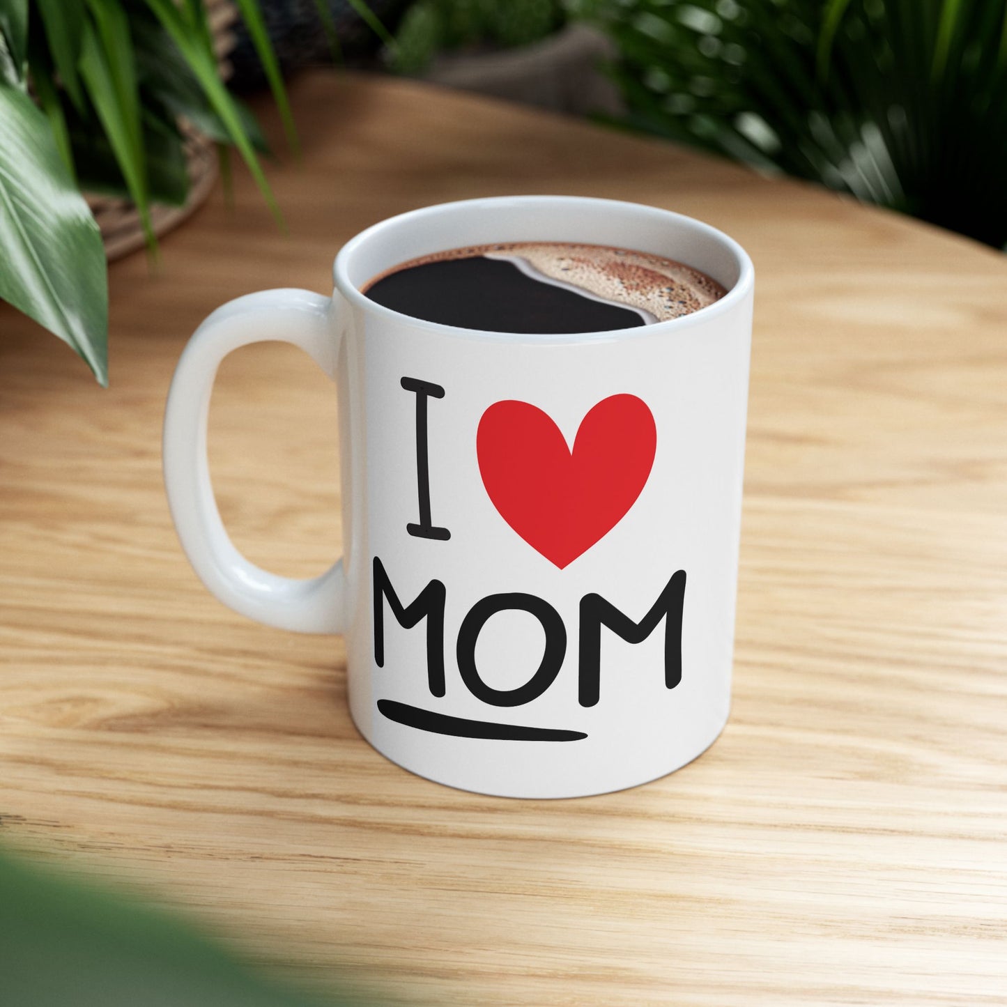 Mother's Day Mug - I Love Mom
