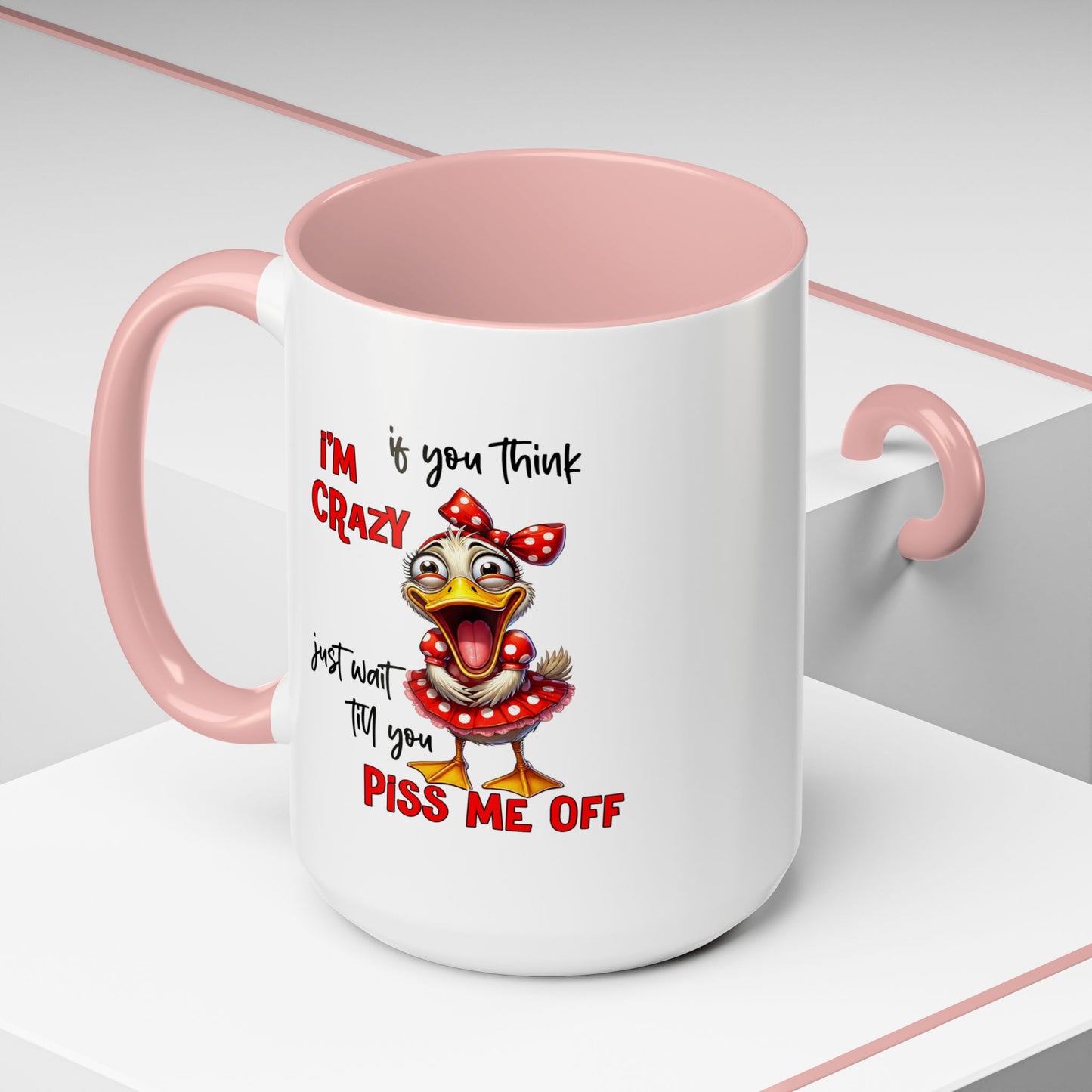Humor Mug - If You Think I'm Crazy