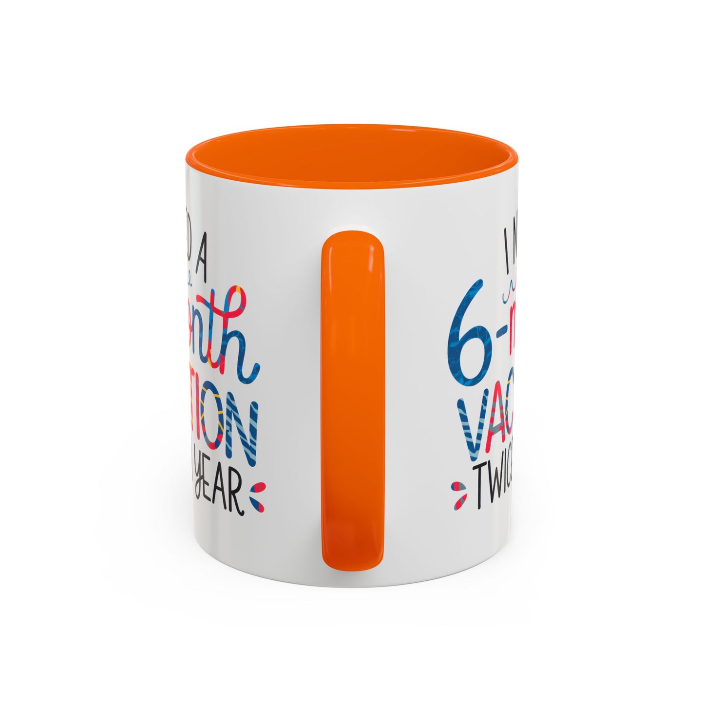 Office Mug - I Need a Six-Month Vacation