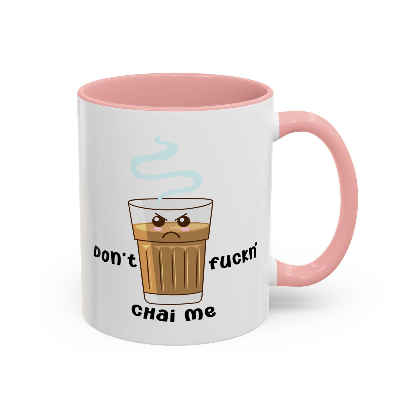 Adult Mug - Don't Fuckn' Chai Me