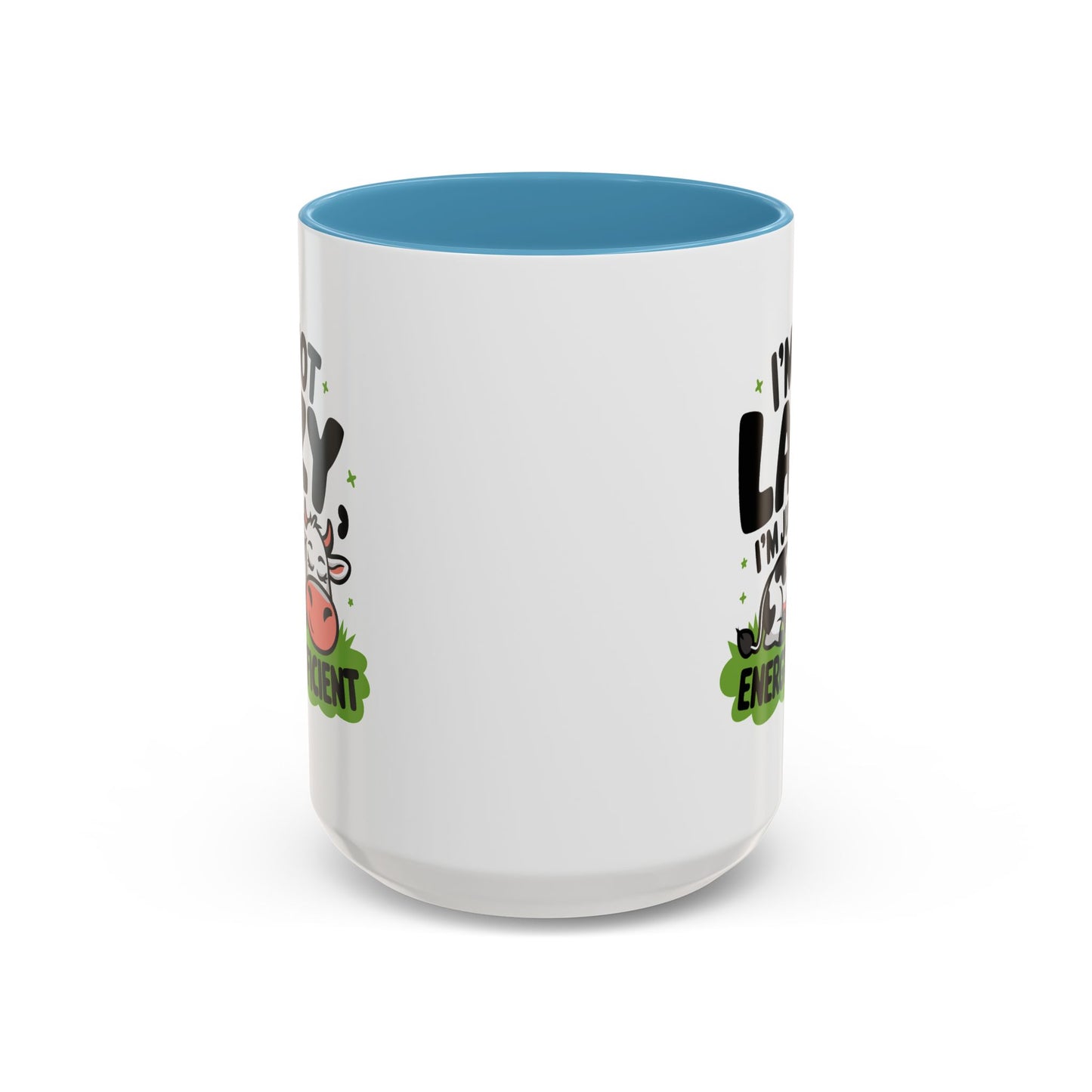 Humor Mug - I'm Not Lazy I'm Just Energy-Efficient