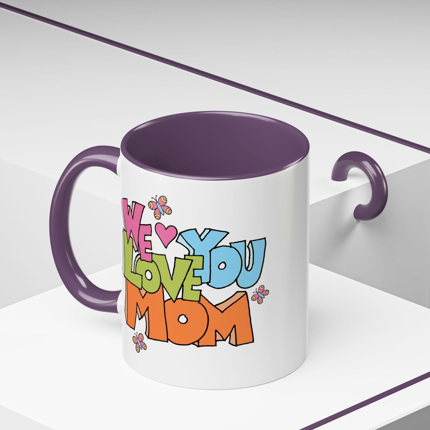 Mother's Day Mug - We Love You Mom
