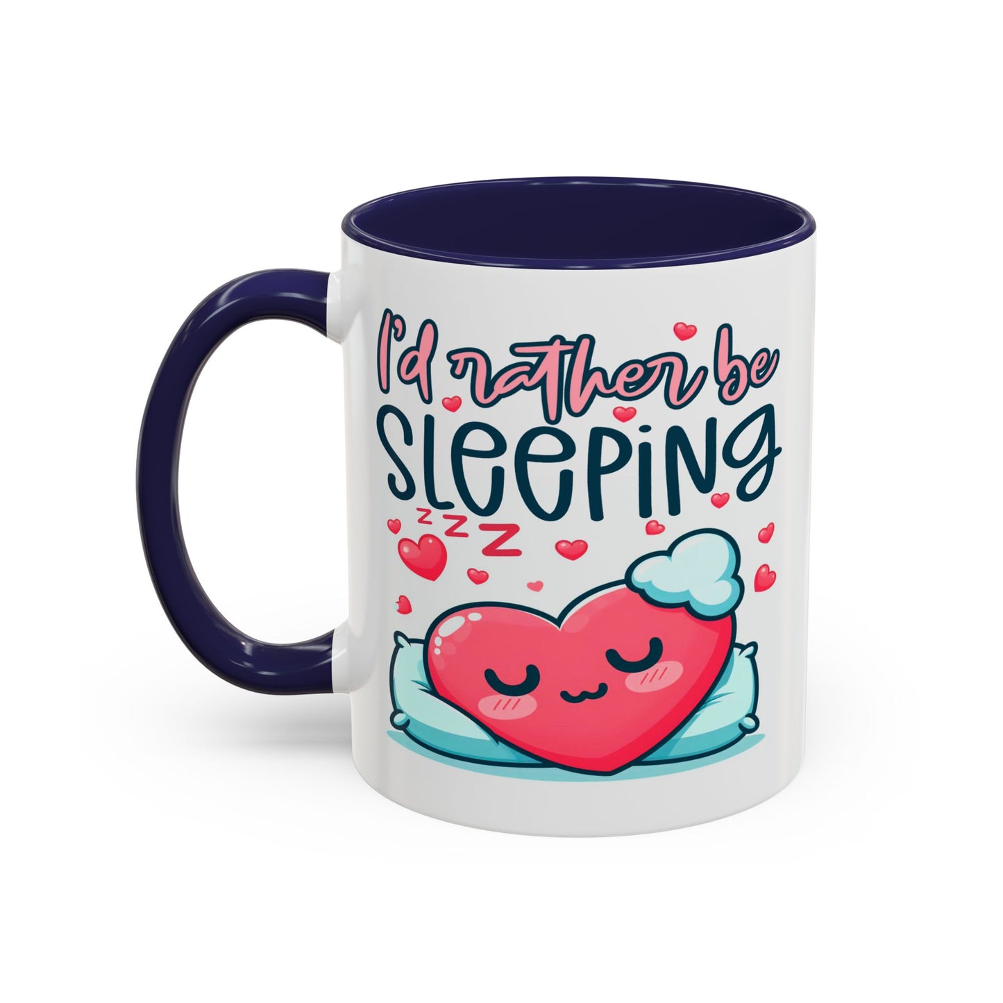 Humor Mug - I'd Rather Be Sleeping Heart