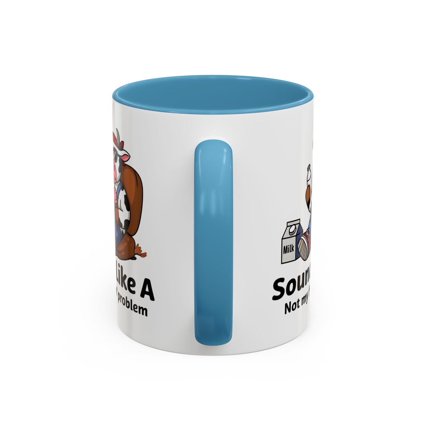 Humor Mug - Sounds Like A