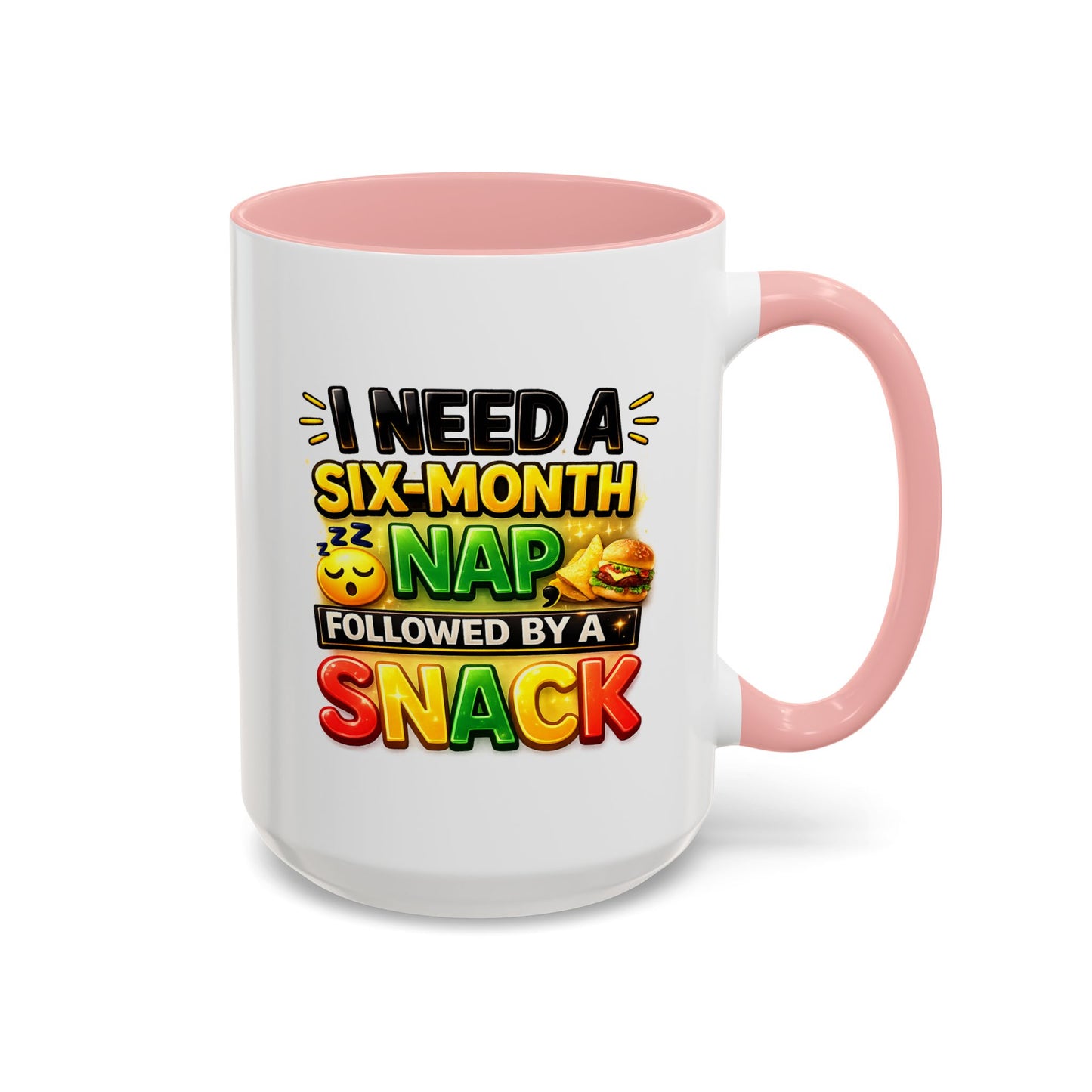 Humor Mug - I Need a Six Month Nap