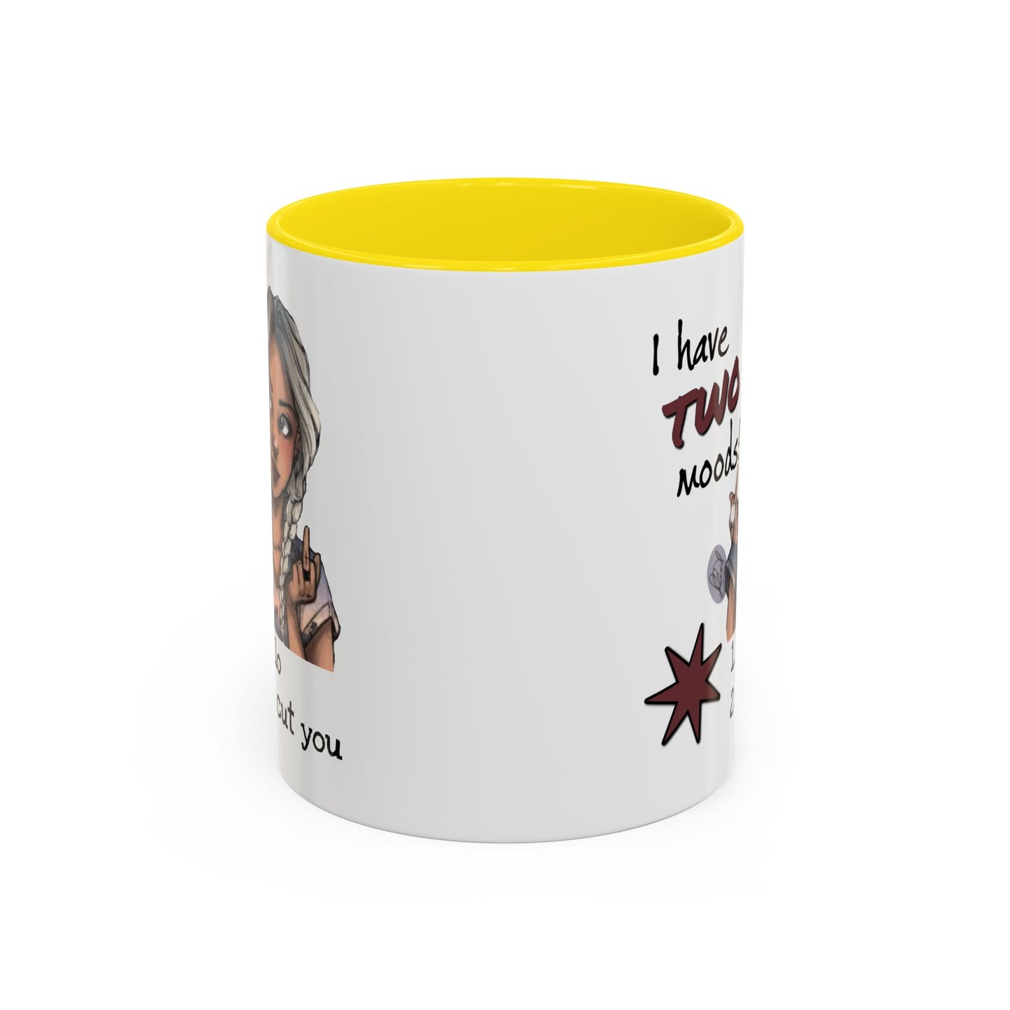 Humor Mug - I Have Two Moods
