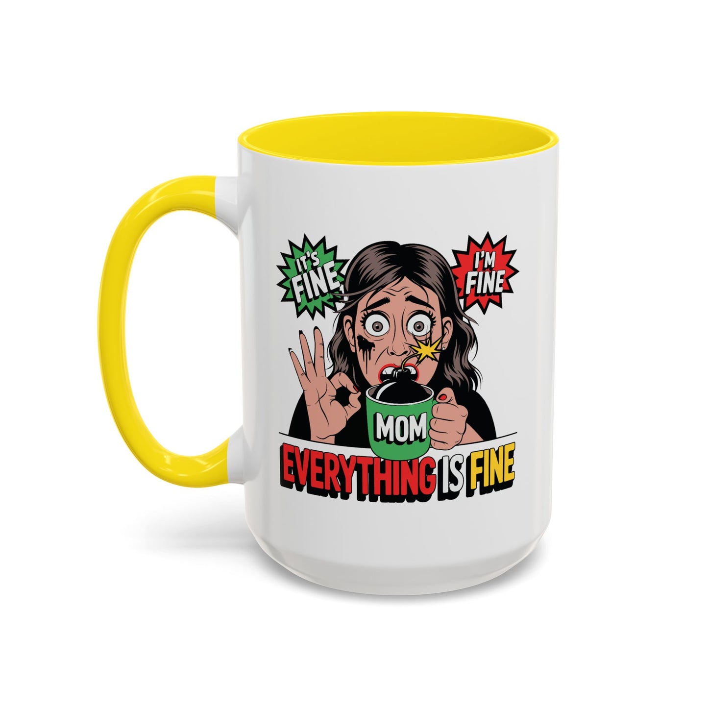 Humor Mug - Its Fine I'm Fine Mom