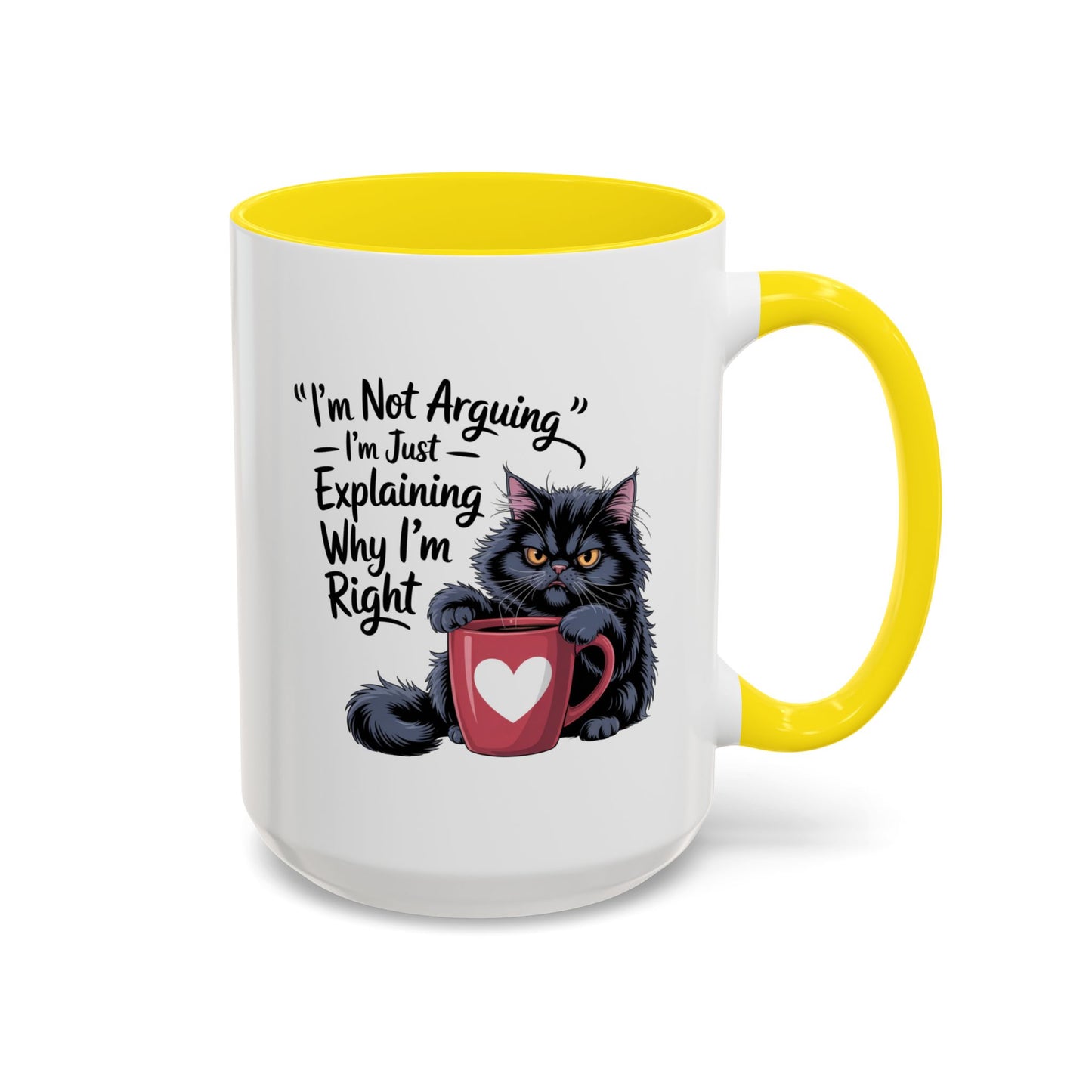 Humor Mug - I Am Not Arguing