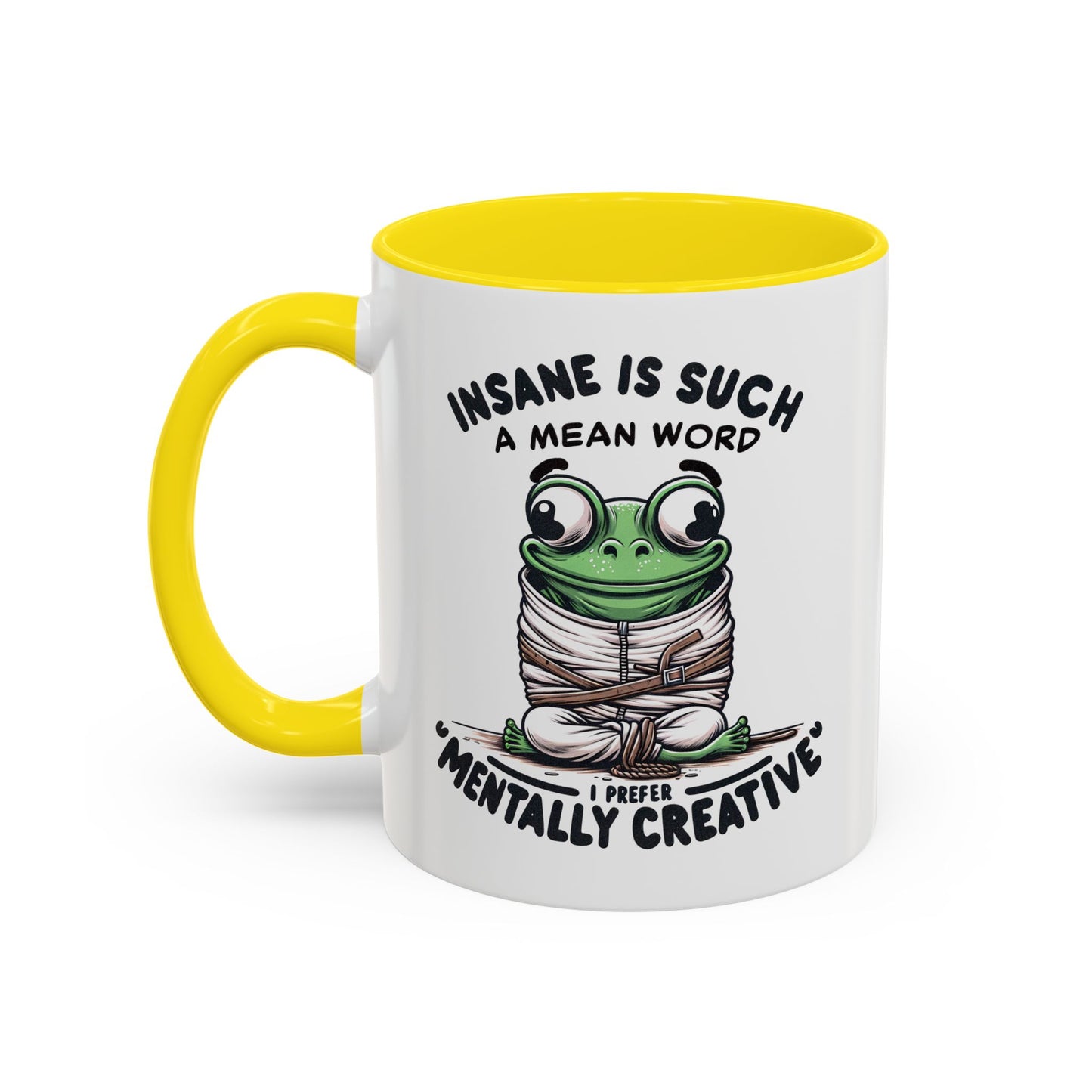 Humor Mug - Insane is Such a Mean Word