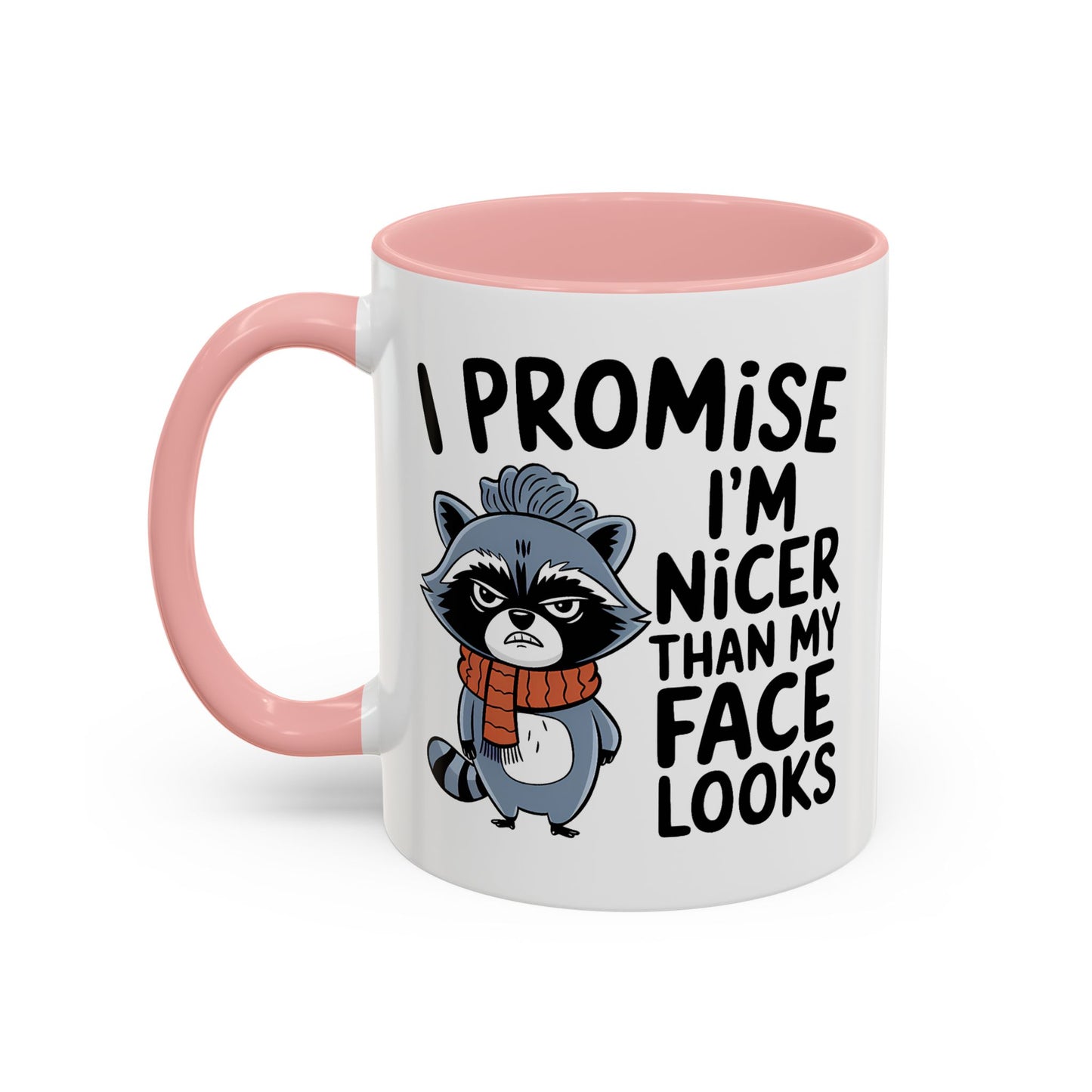 Humor Mug - I Promise I'm Nicer Than My Face Looks