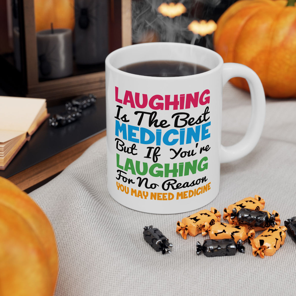 Humor Mug - Laughing Is The Best Medicine