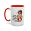 Humor Mug - I'm Not Always a Bitch