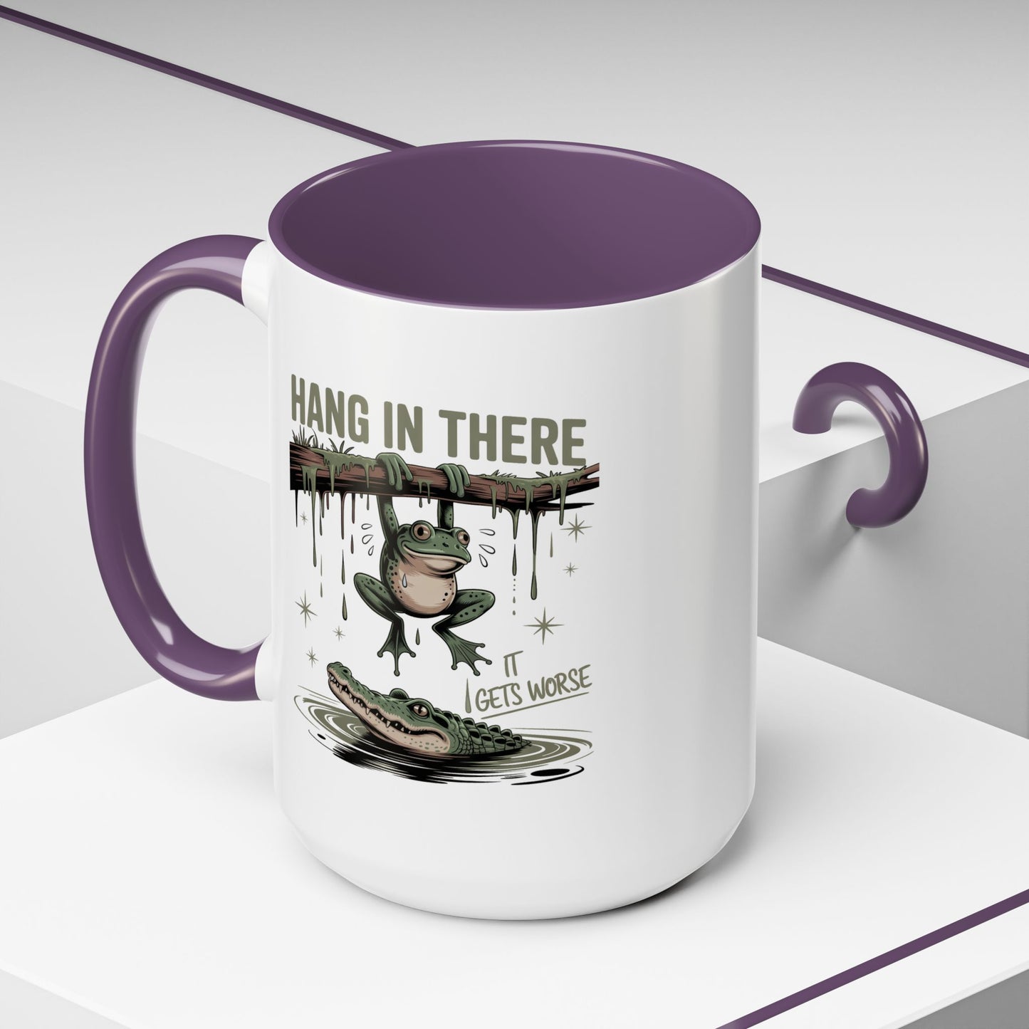Humor Mug - Hang In There It Gets Worse