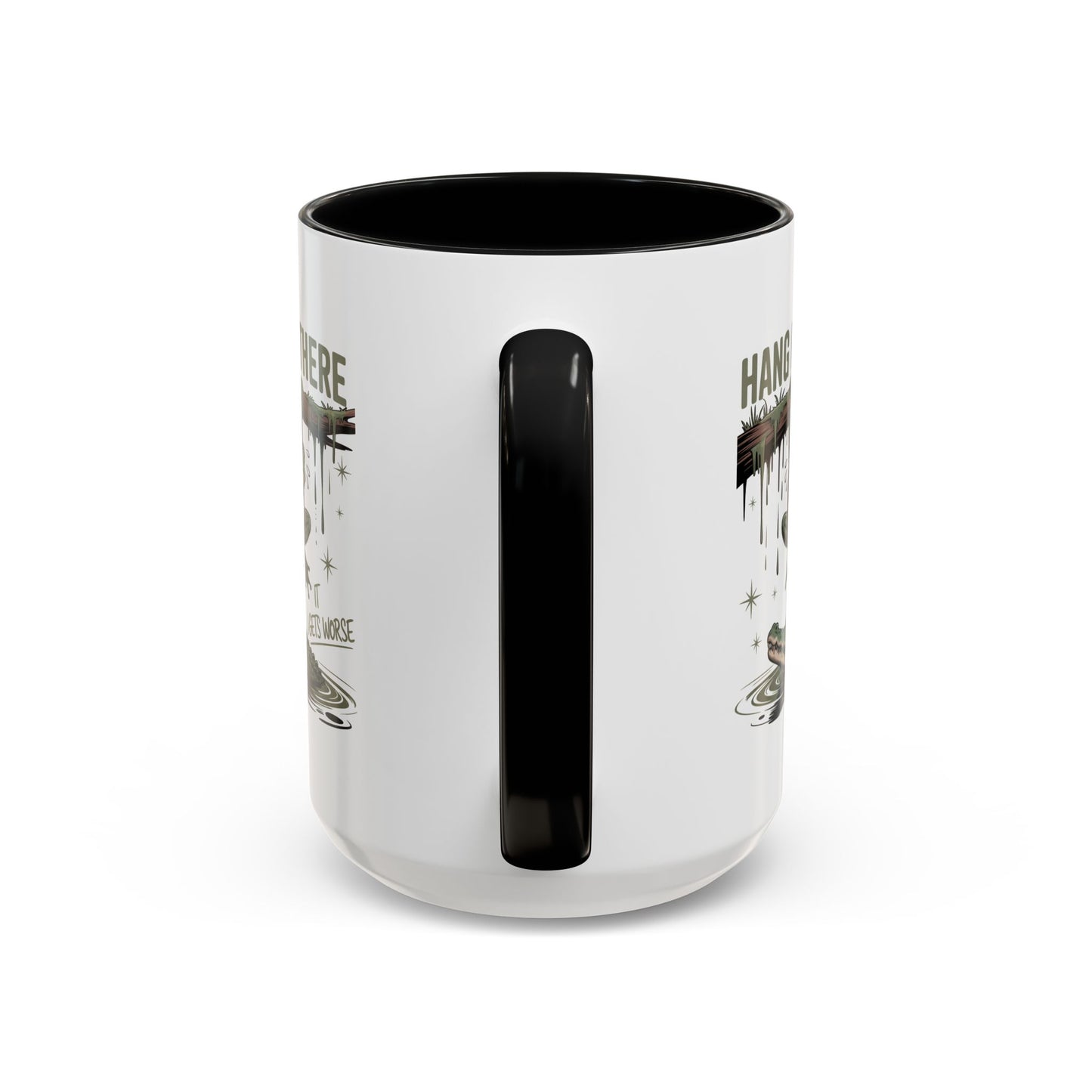 Humor Mug - Hang In There It Gets Worse
