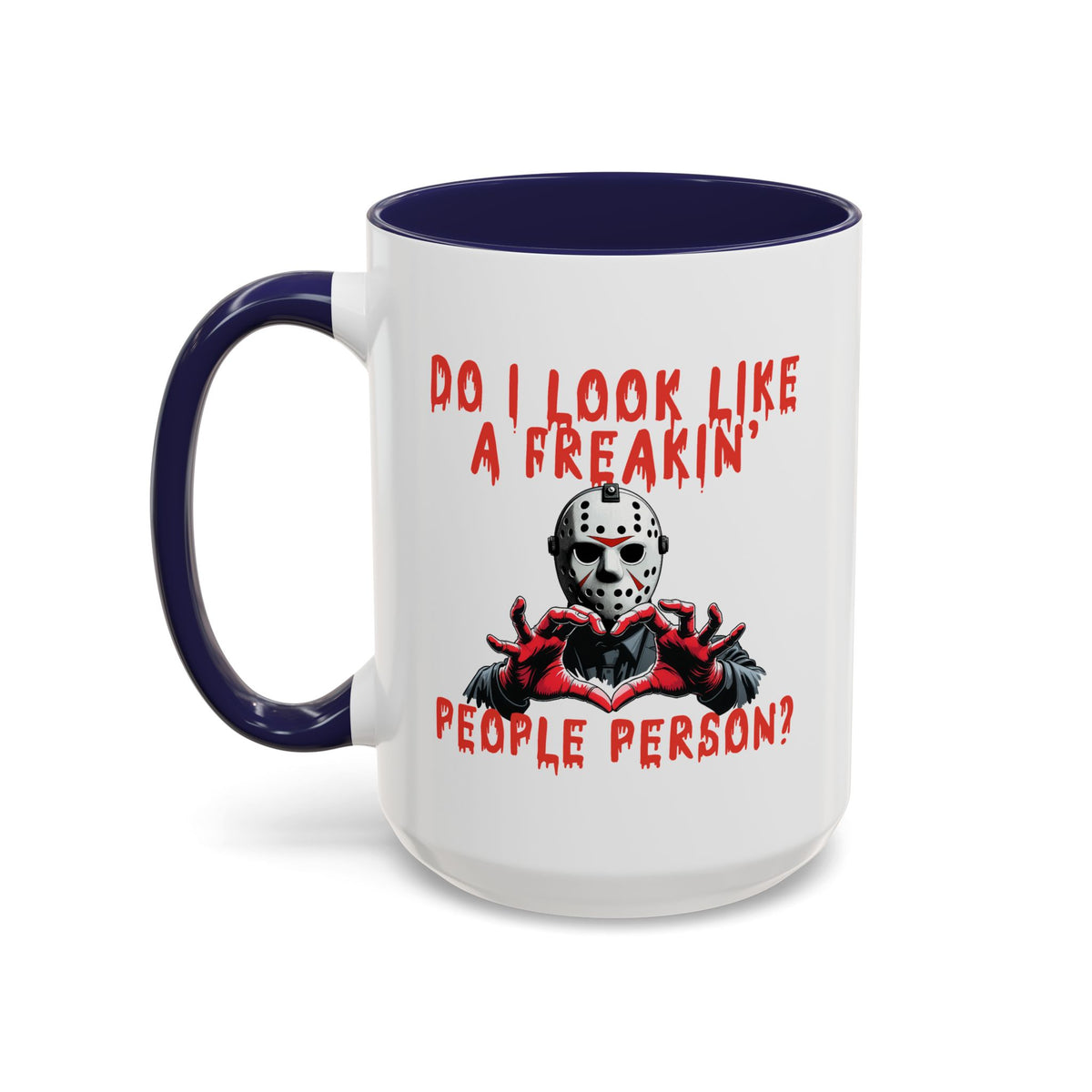 Humor Mug - Do I look Like a Freakin' People Person