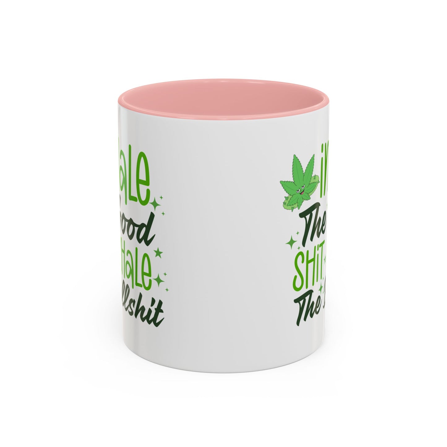Humor Mug - Inhale the Good Shit Exhale the Bullshit