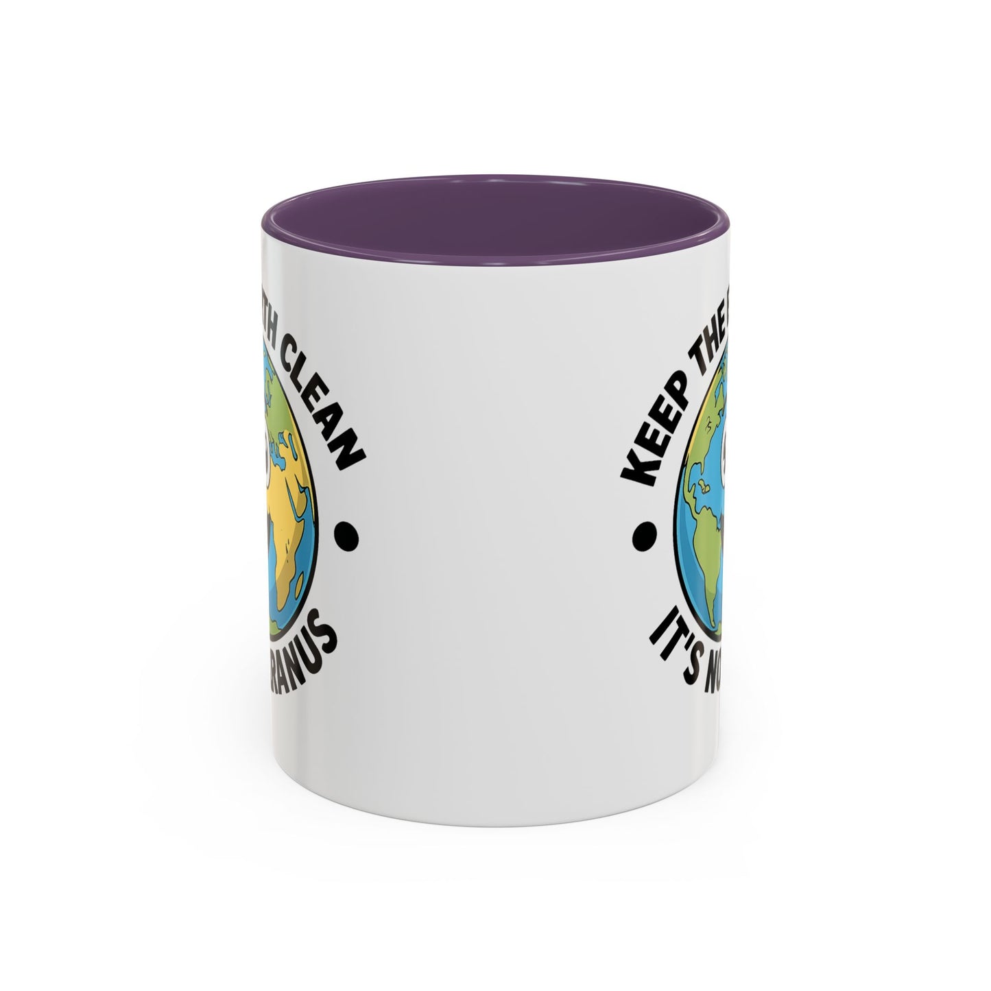 Humor Mug - Keep The Earth Clean