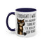 Animal Mug - I Thought I Was In A Bad Mood