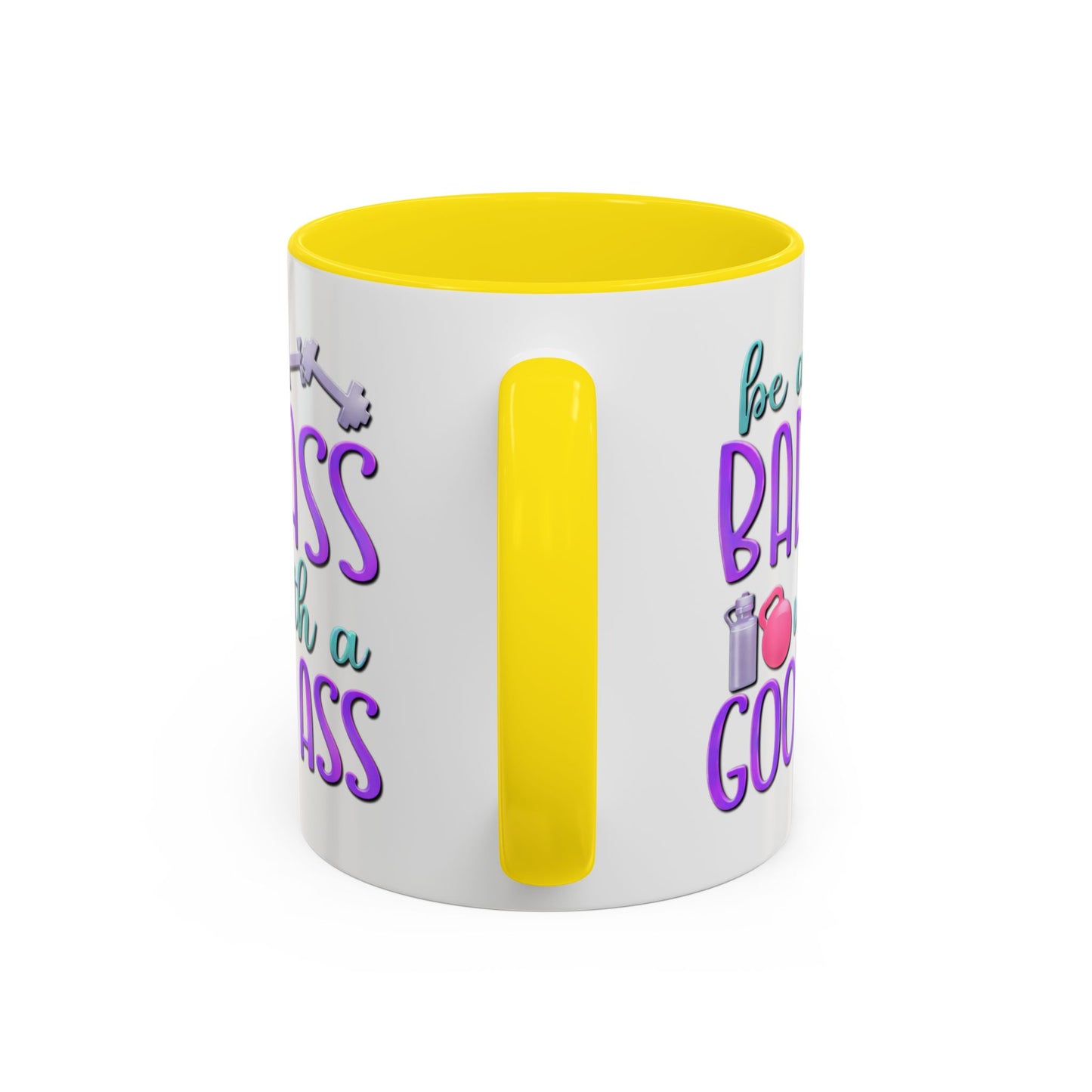 Humor Mug - Be a Badass With a Good Ass