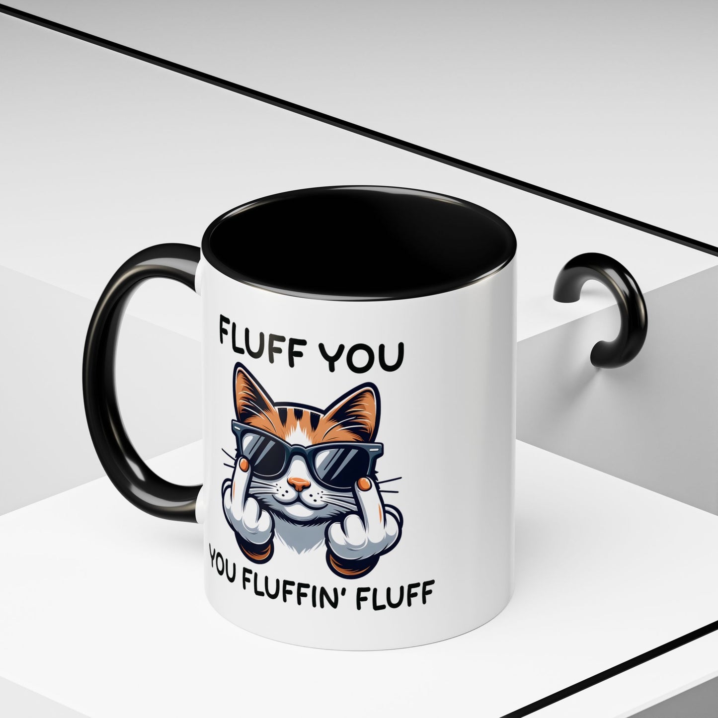 Humor Mug - Fluff You Fluffin' Fluff