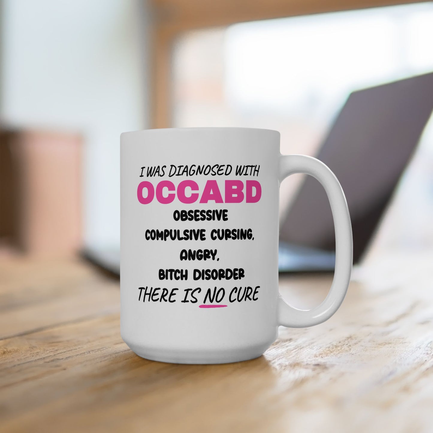 Adult Mug - I Was Diagnosed with OCCABD