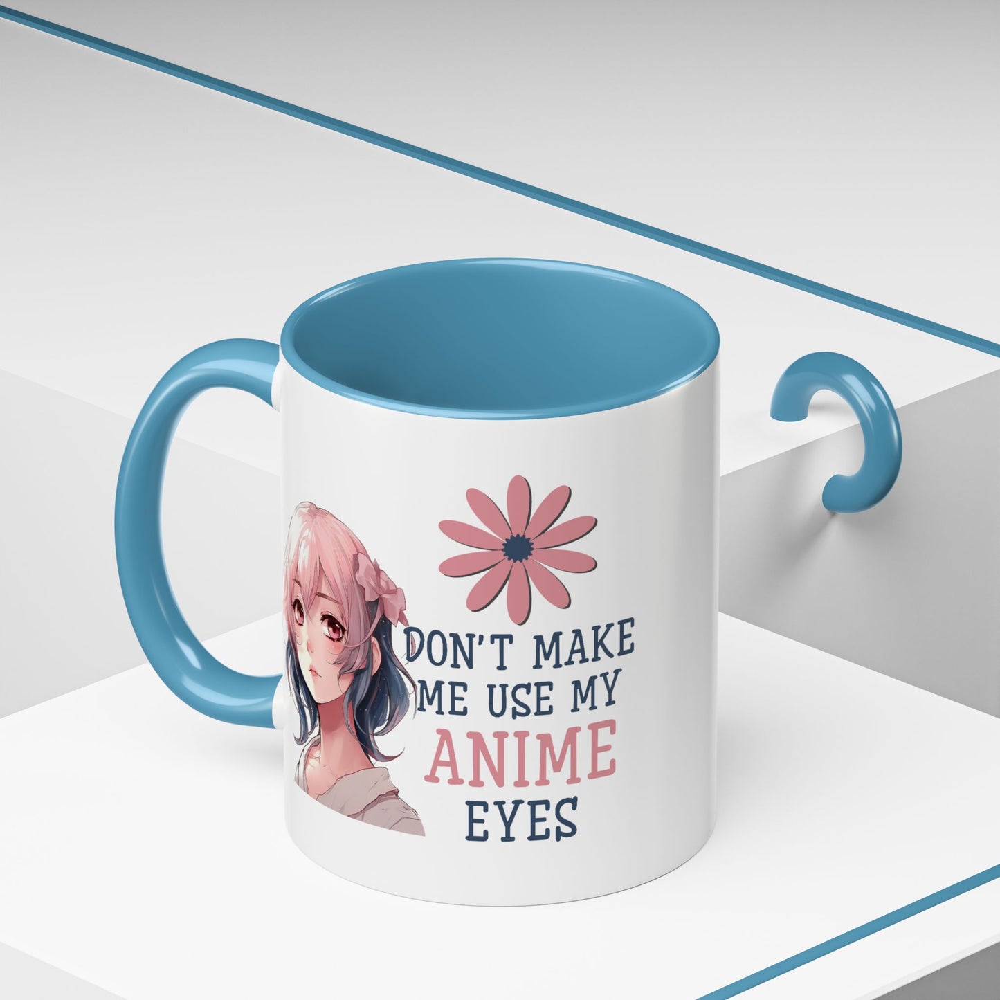 Humor Mug - Don't Make Me Use My Anime Eyes
