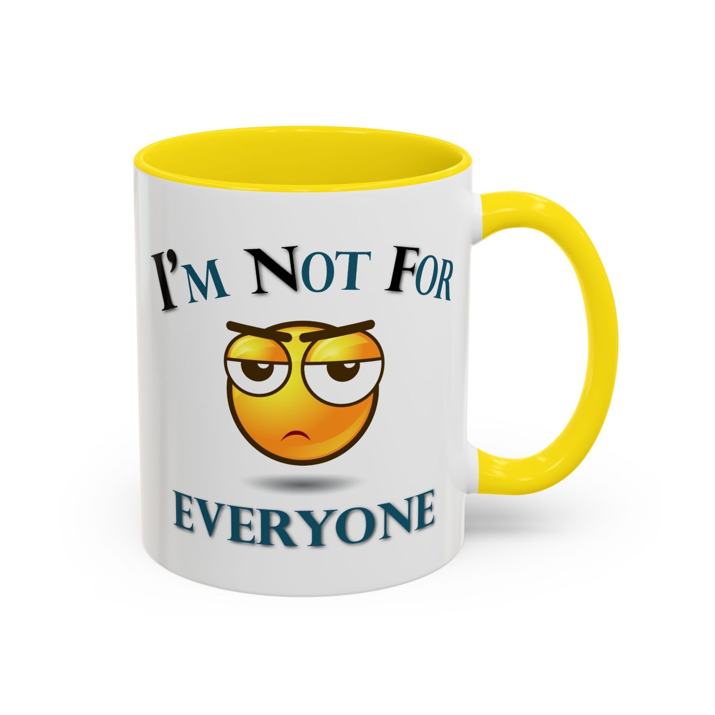 Humor Mug - I'm Not For Everyone