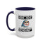 Humor Mug - Just So We're Clear